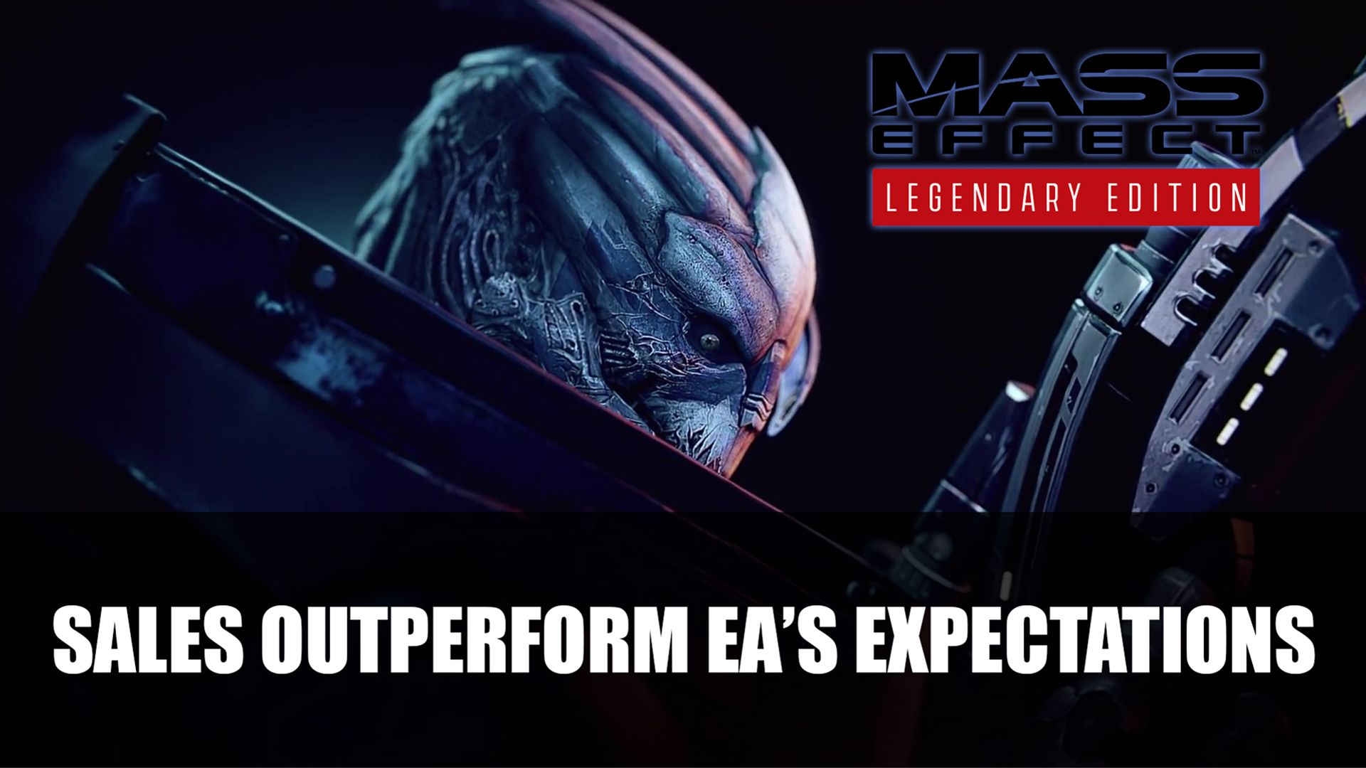 Mass Effect Legendary Edition Sales Outperform EA’s Expectations