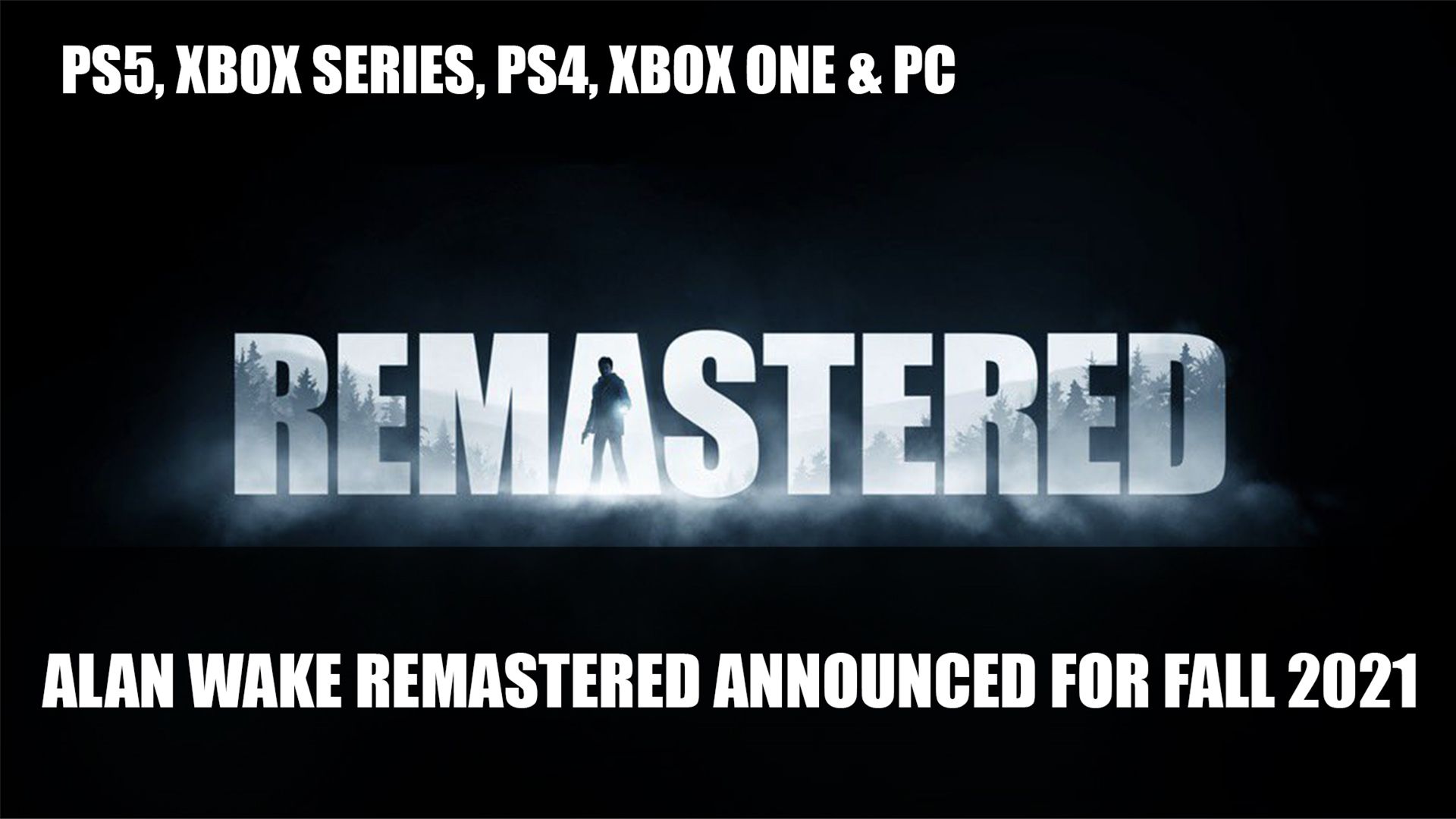 Alan Wake Remastered Announced for fall 2021