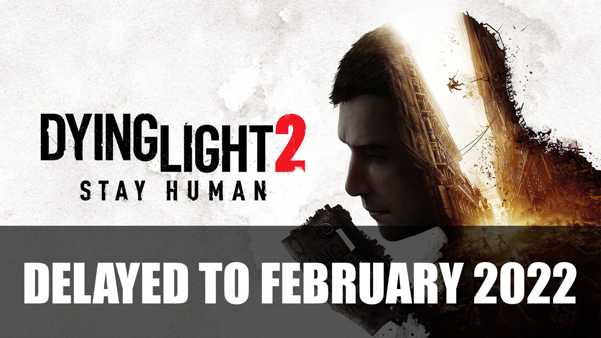 Dying Light 2 Stay Human Delayed to February 2022