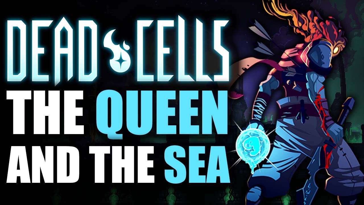 Dead Cells Queen and the Sea