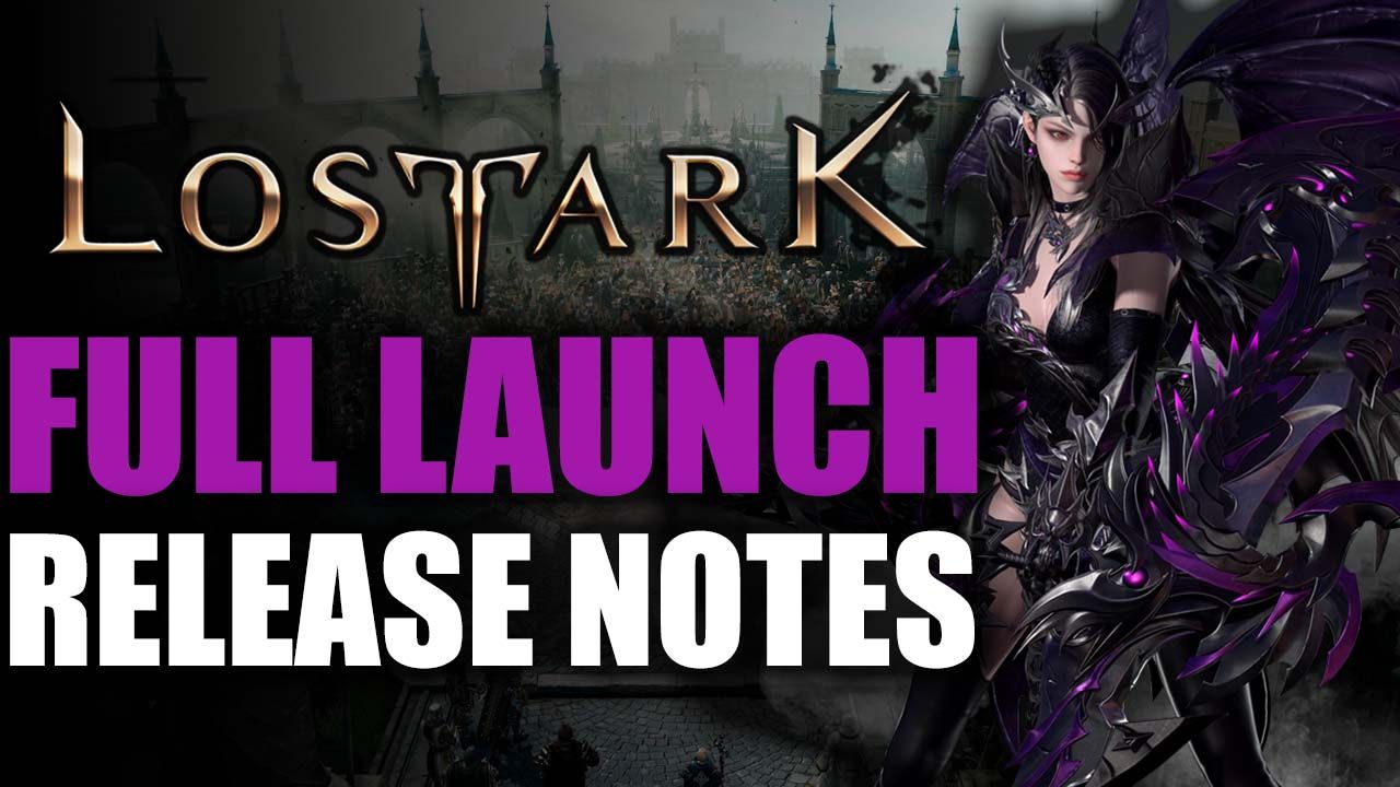 Lost Ark Full Launch Release Notes