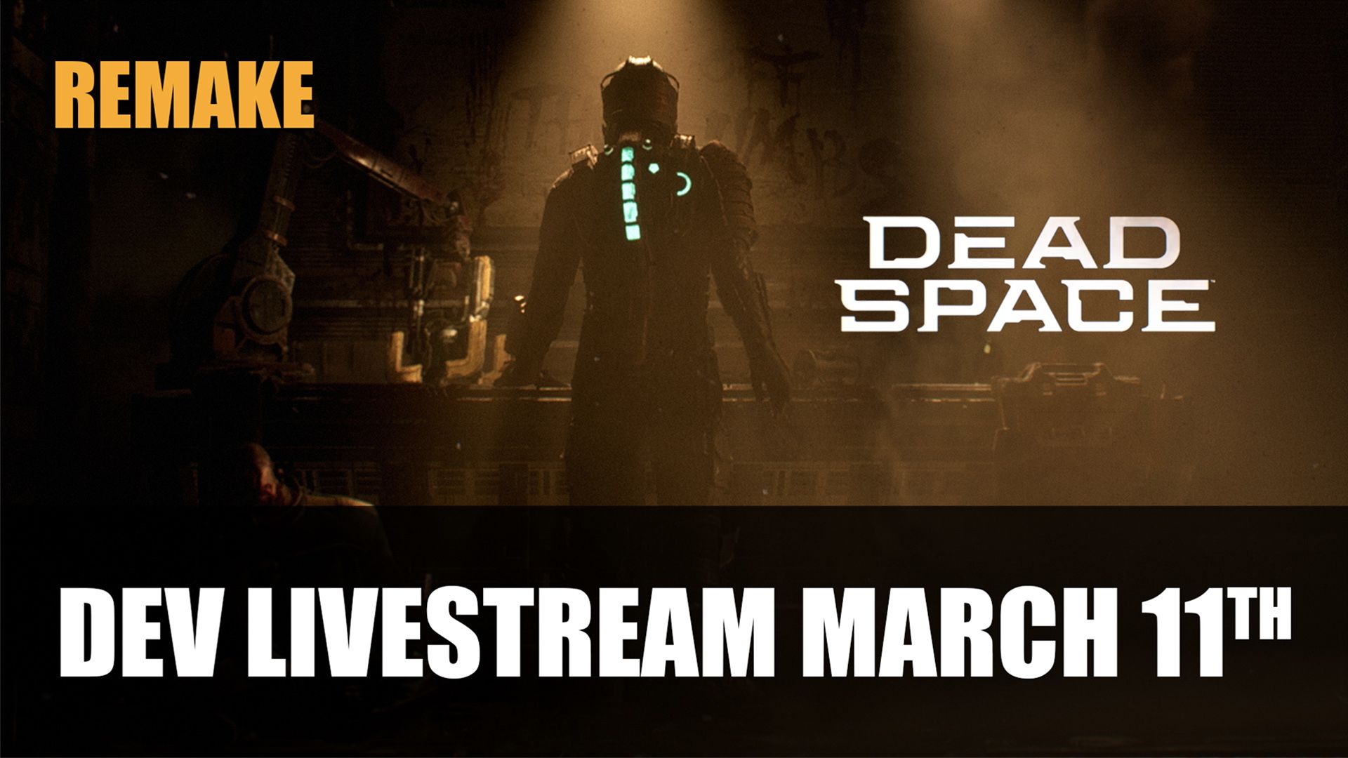 Dead Space Remake Developer Livestream March 11th 2022