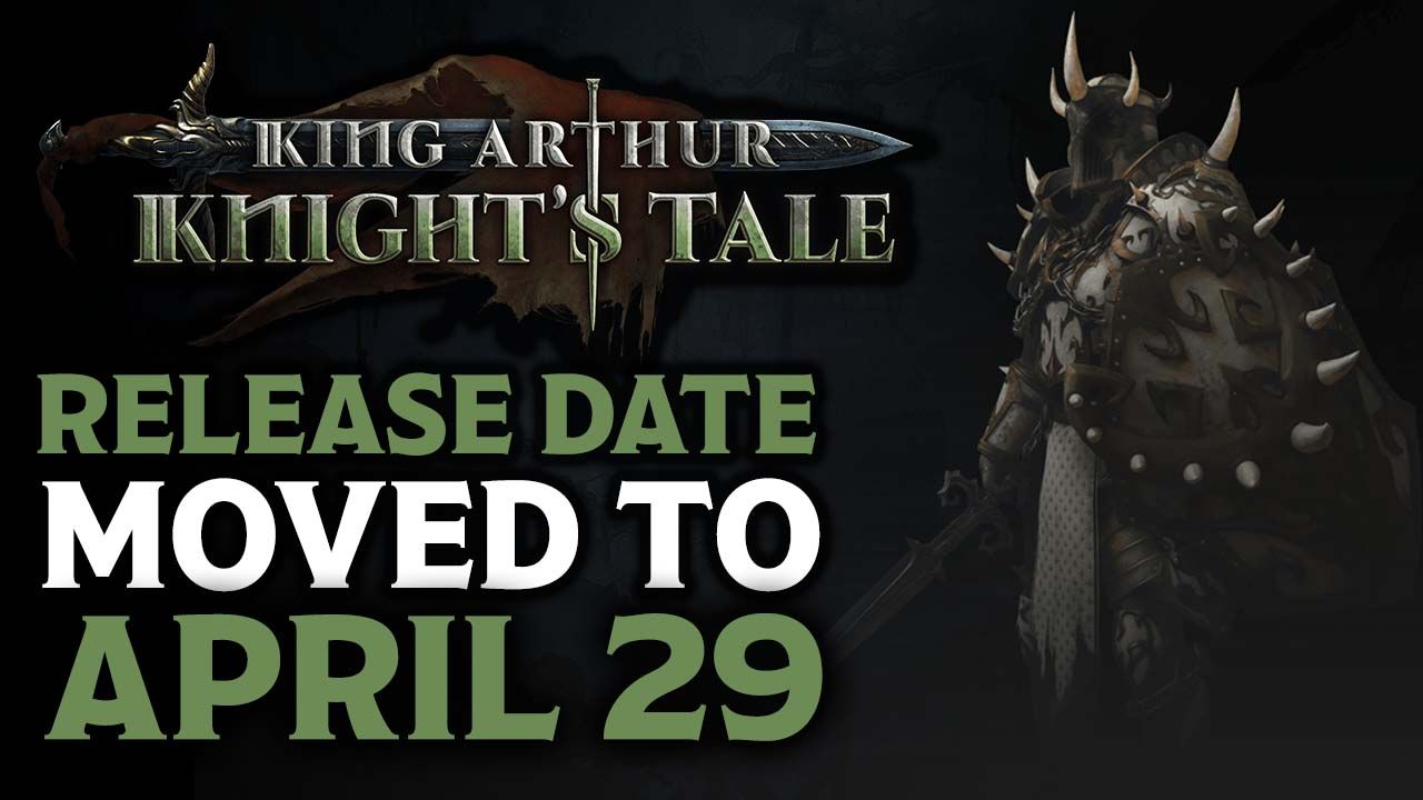 King Arthur Knights Tale - Release Moved to April