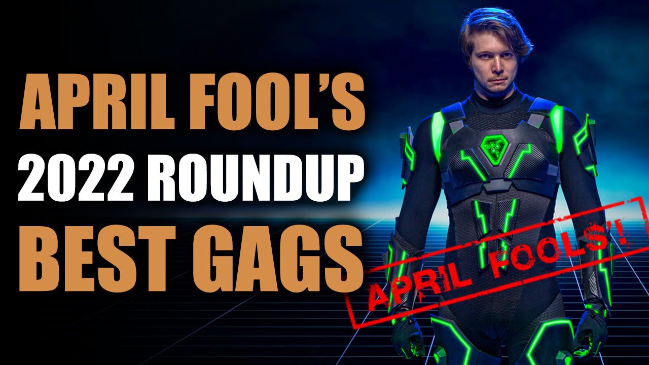 April Fools 2022 Roundup
