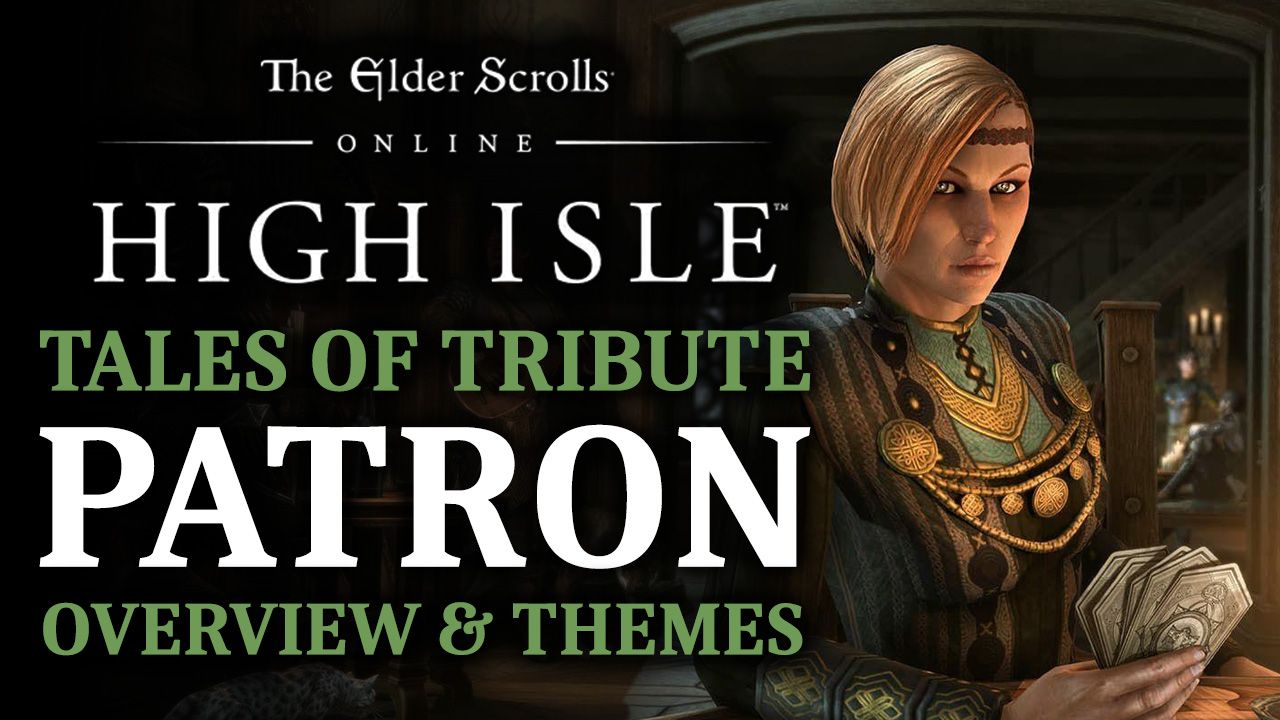 Elder Scrolls Online - Tales of Tribute Patron Overview