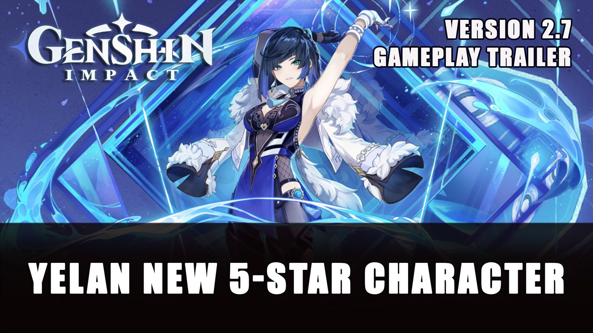 Genshin Impact New 5 Star Character Yelan Gameplay Trailer