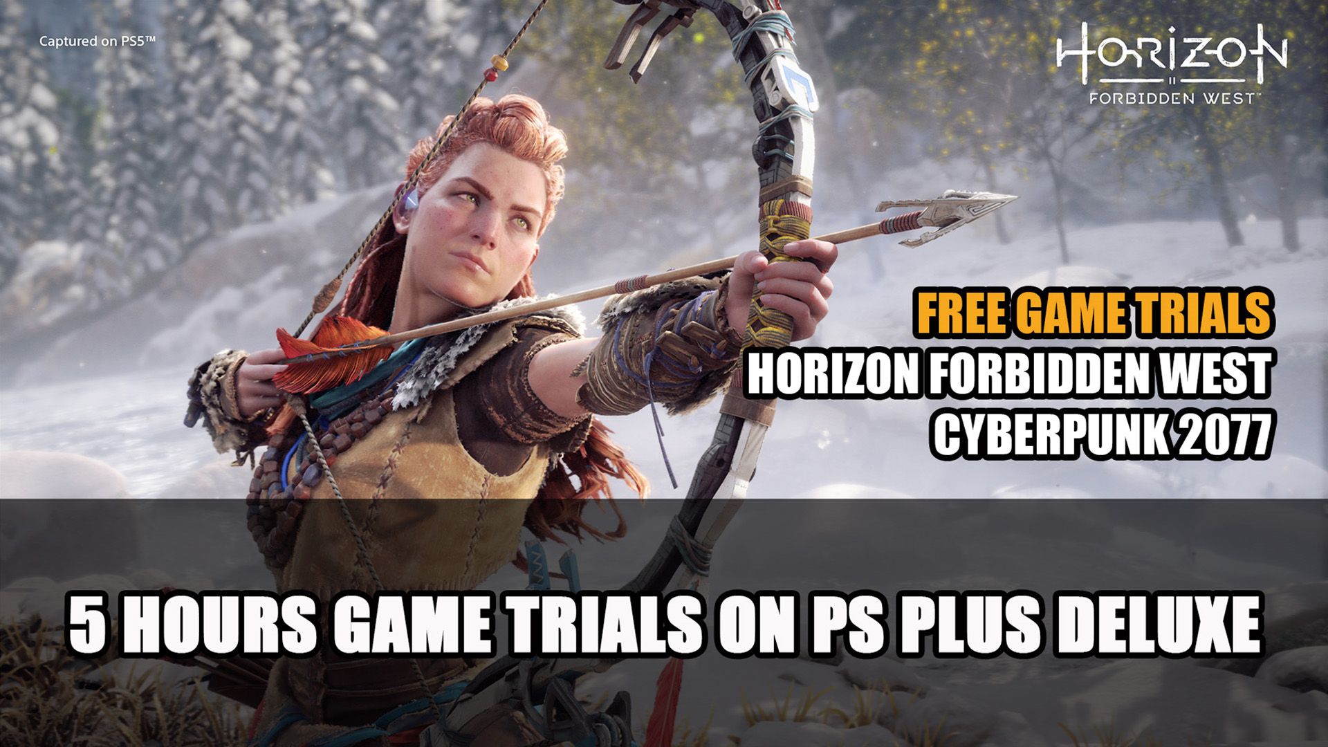 Horizon Forbidden West Cyberpunk 2077 5 Hours Game Trials on PS Plus Deluxe