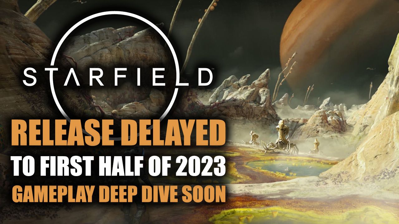 Starfield - Delayed to 2023 + Gameplay Deep Dive