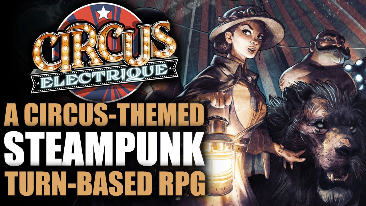 Circus Electrique the Steampunk Circus-Themed Darkest Dungeon