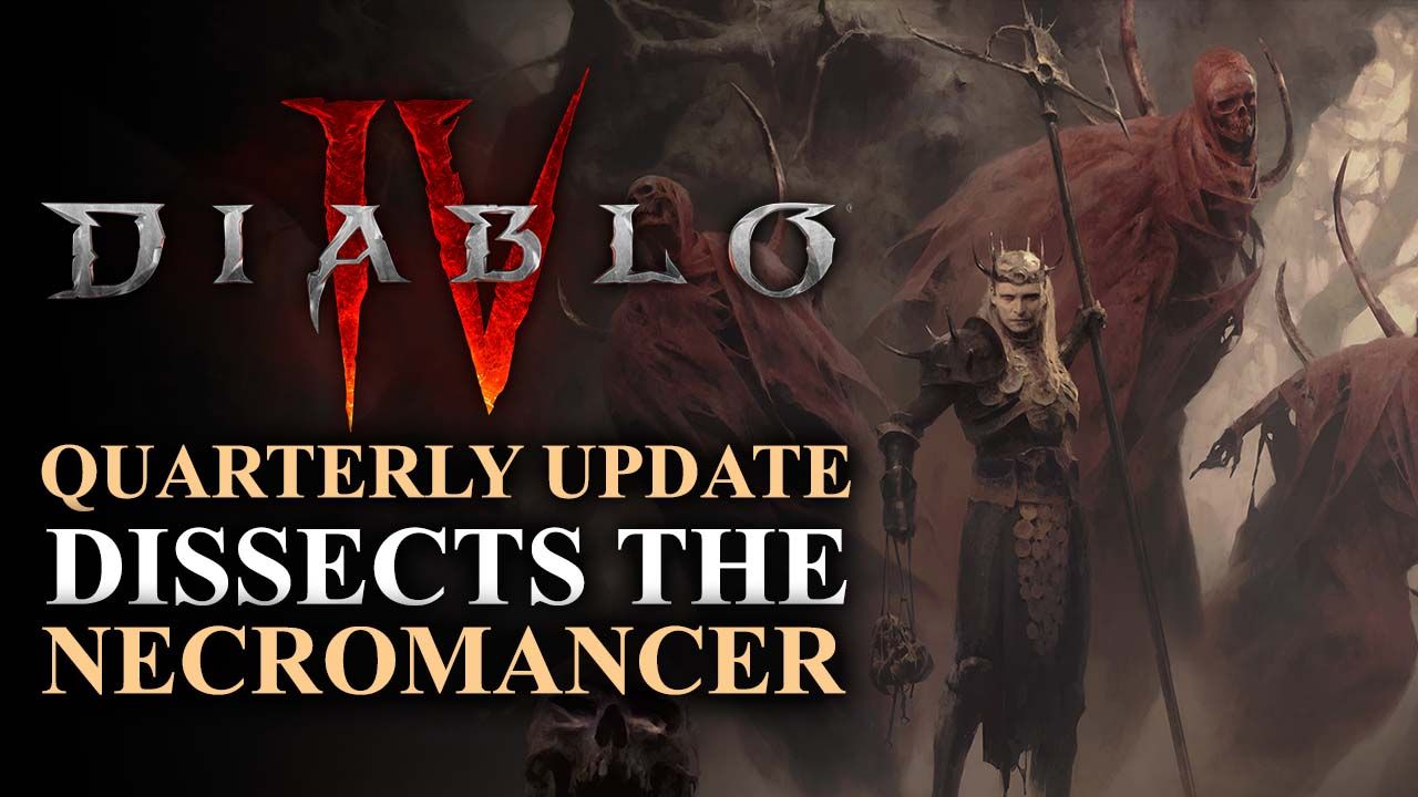 Diablo IV - Quarterly Update - Necromancer Skills and Abilities Introduction