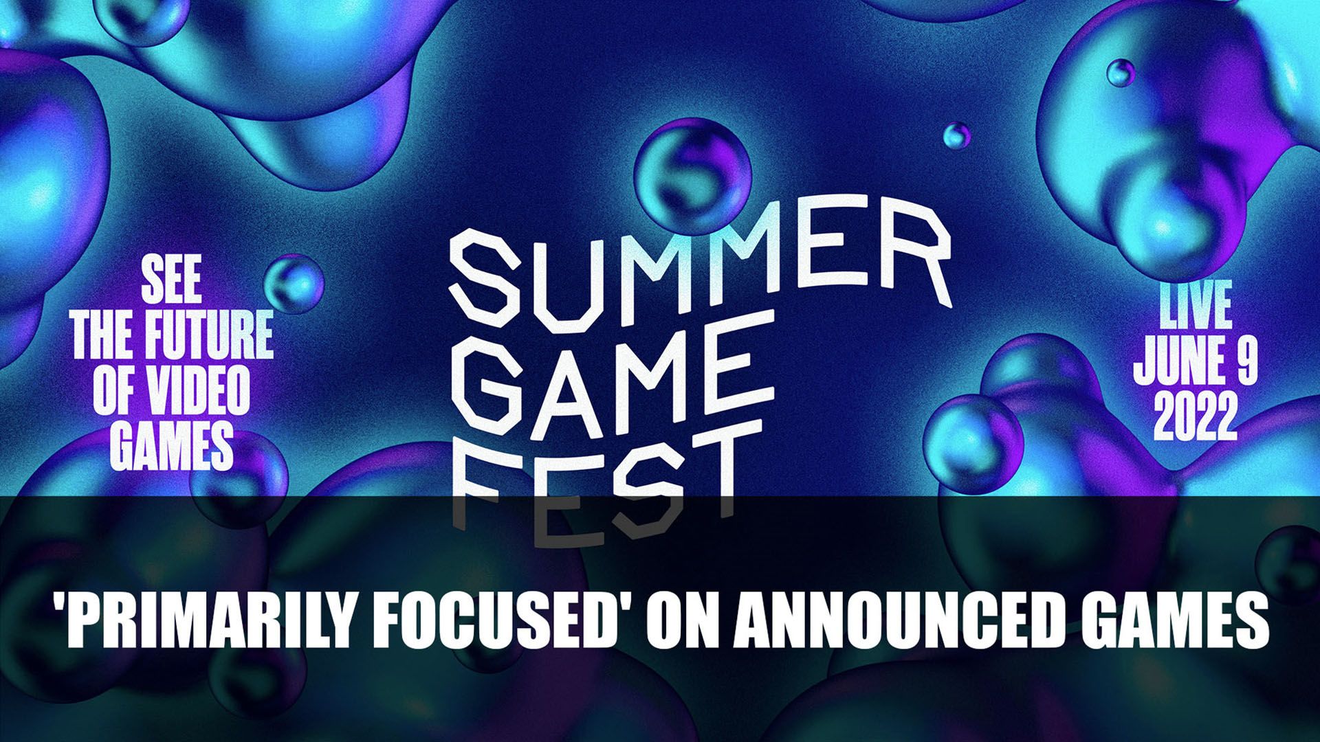 Summer Game Fest 2022 Sets to be Primarily Focused on Announced Games