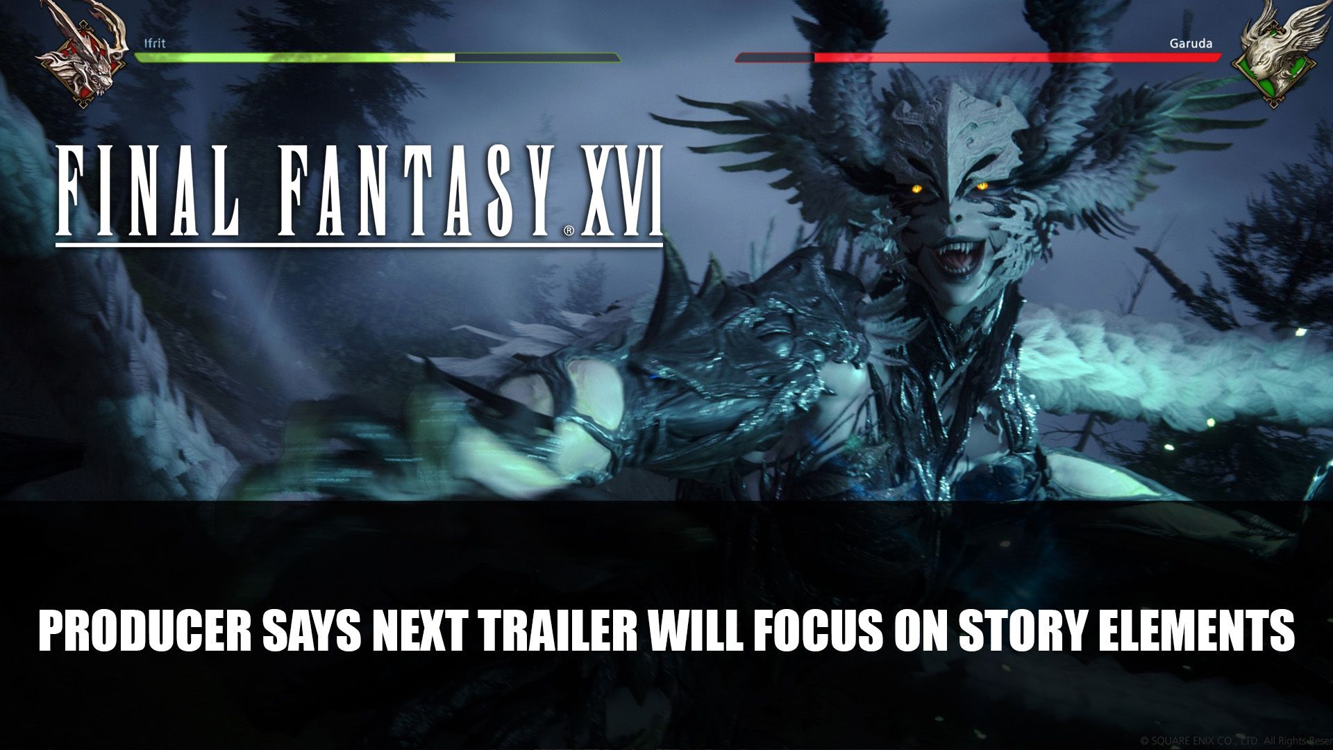 Final Fantasy XVI Producer Says Next Trailer Will Focus on Story Elements