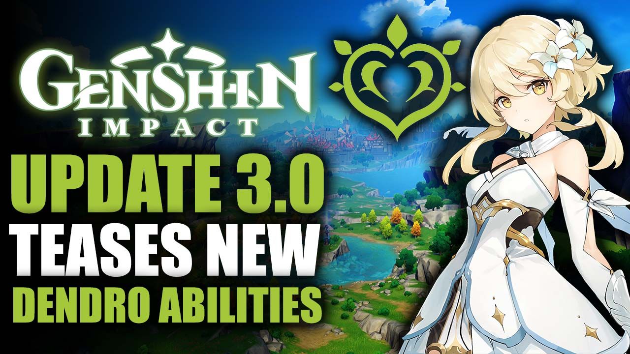 Genshin Impact Update 3.0 Introduces New Dendro Abilities and Reactions