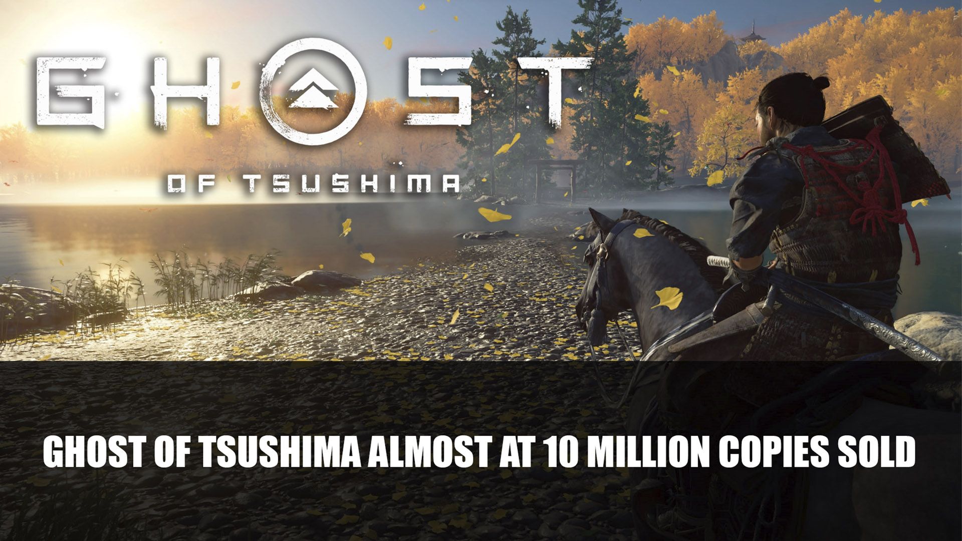 Ghost of Tsushima Almost at 10 Million Copies Sold