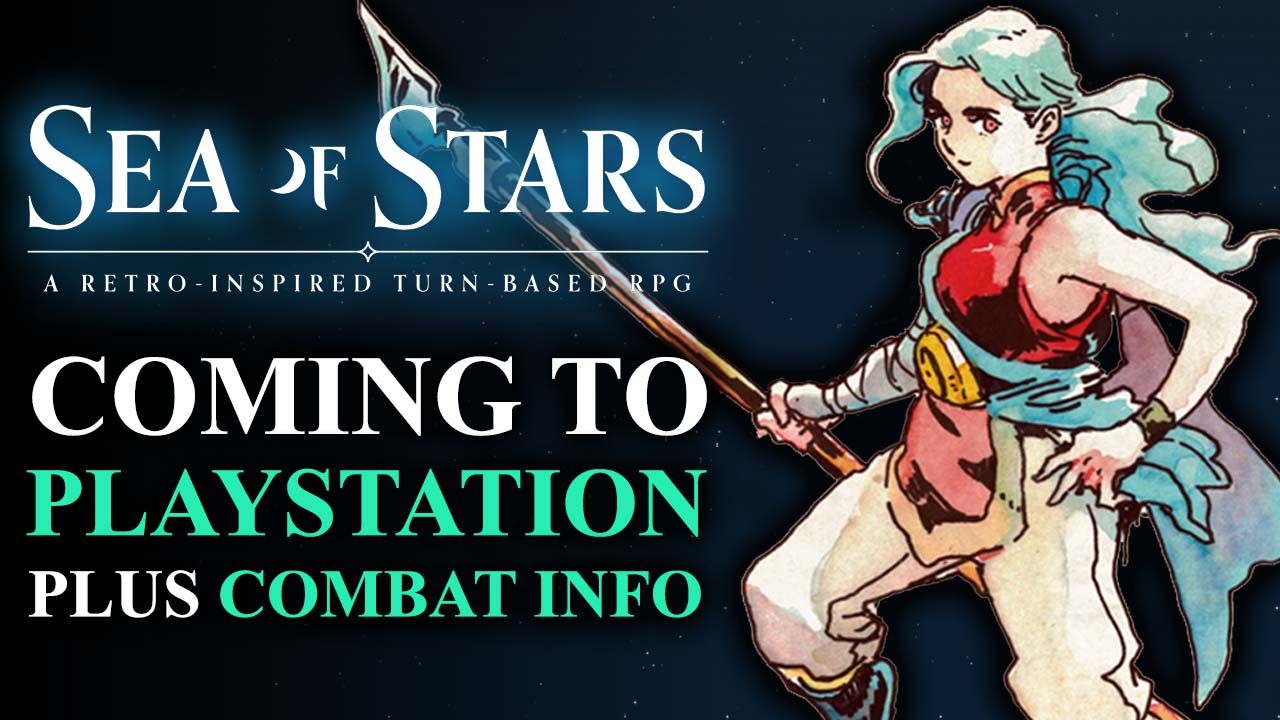 Sea of Stars PlayStation Release Plus Combat Info