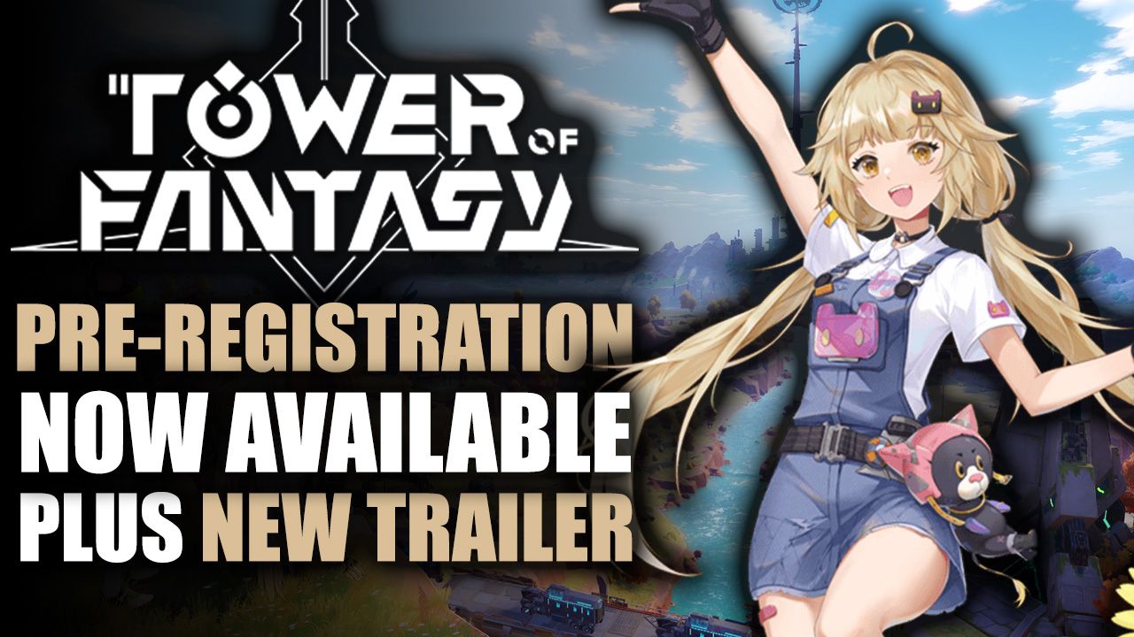 Tower of Fantasy Pre-Registration and Worldview Trailer