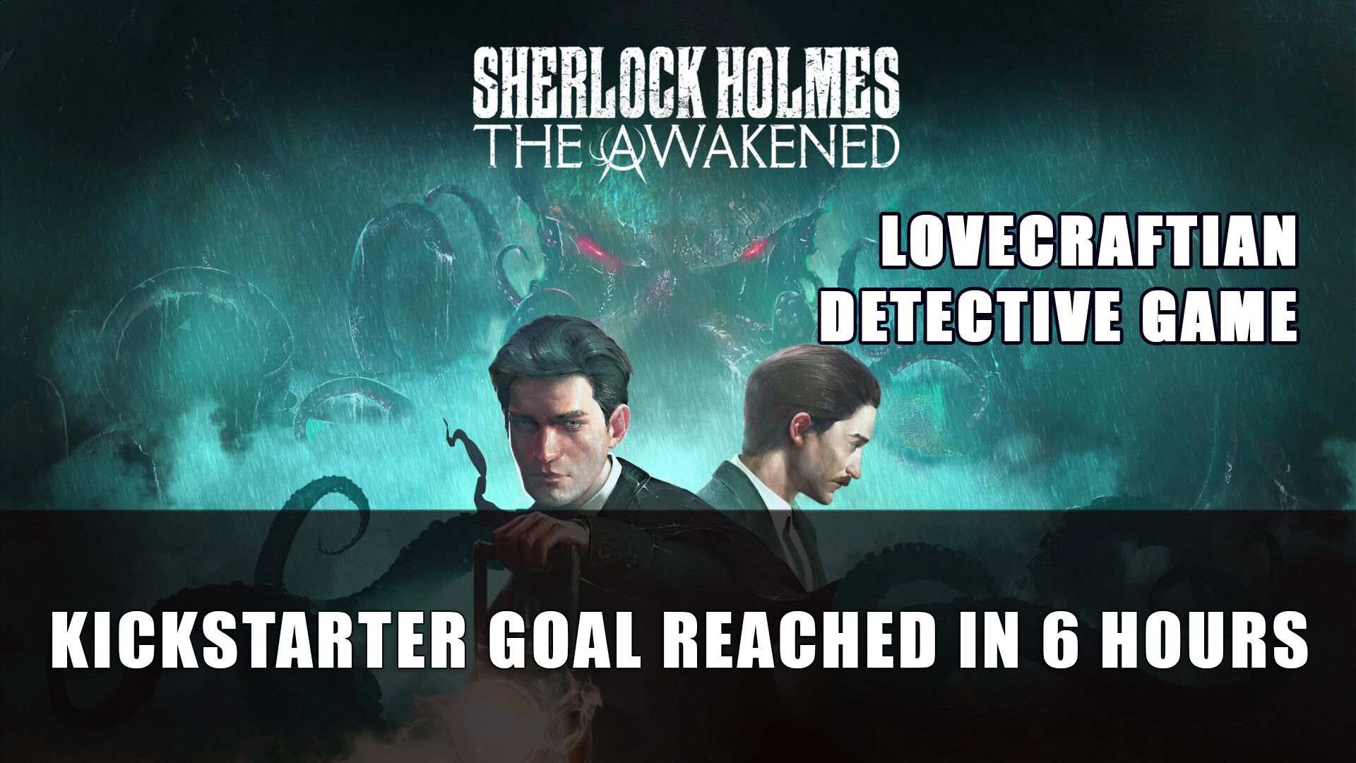 Sherlock Holmes The Awakened Kickstarter Goal Reached in 6 Hours