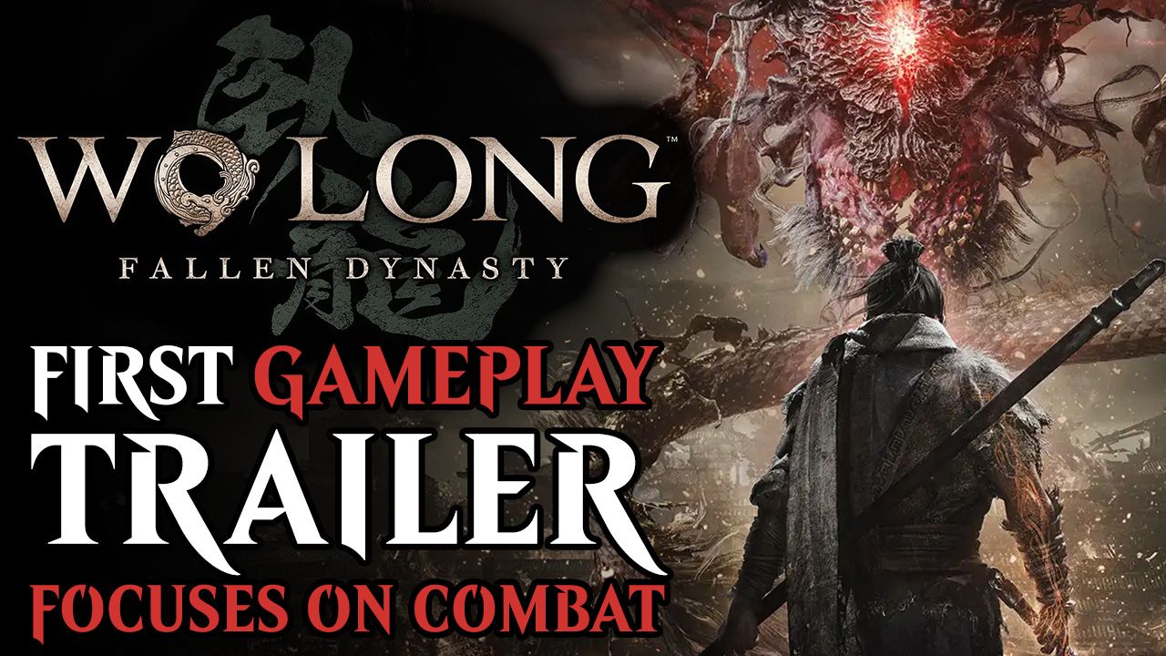Wo Long Fallen Dynasty First Gameplay Trailer Focuses on Combat