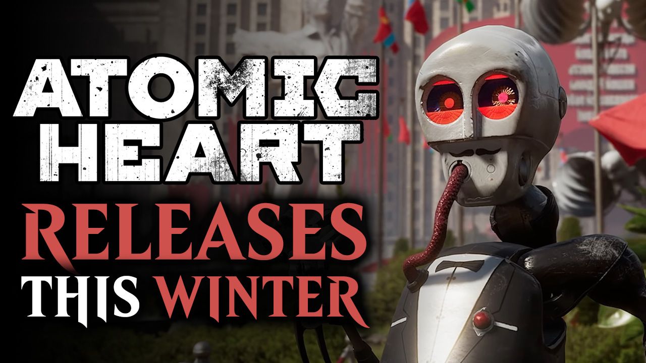 Atomic Heart Releases this Winter Season Potentially 2023