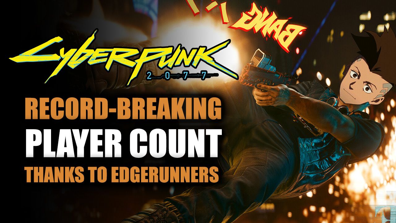 Cyberpunk 2077 Breaks Player Count Records Thanks to Edgerunners