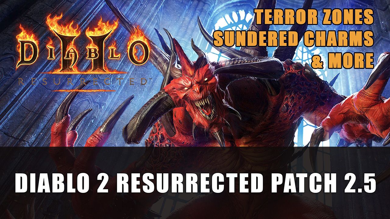 Diablo 2 Resurrected Patch 2.5 Adds Terror Zones Sundered Charms and More
