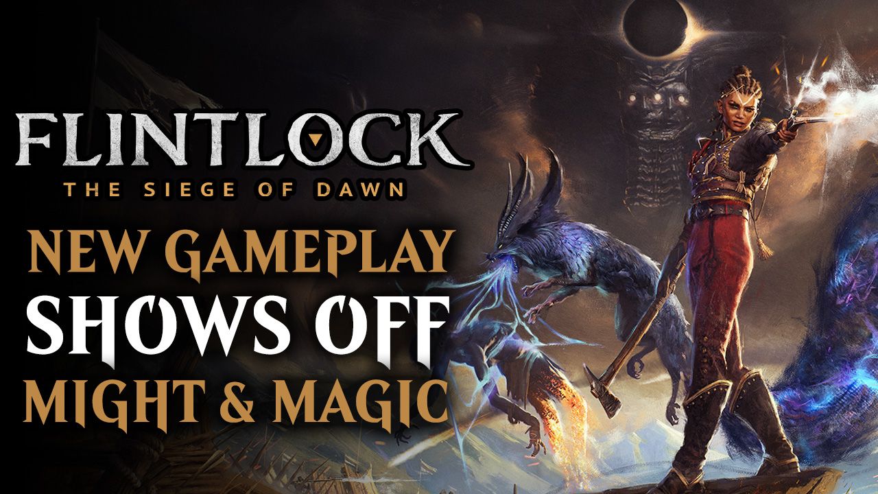 Flintlock the Siege of Dawn New Gameplay Shows Off Might and Magic