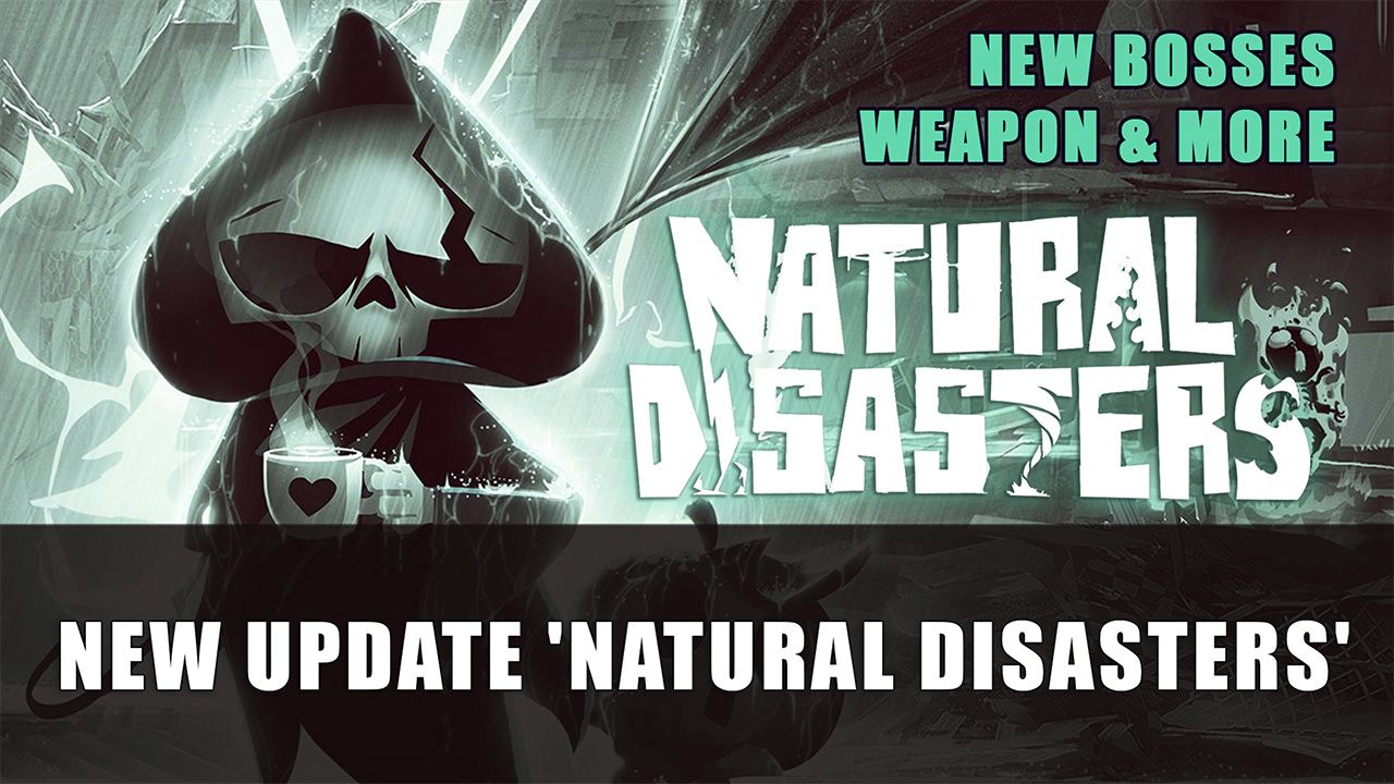 Have A Nice Death New Update Natural Disasters