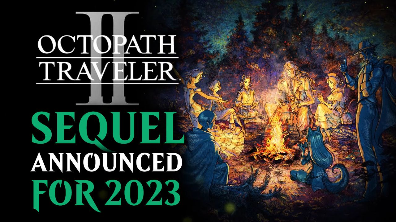 Octopath Traveler II Announced for February 2023