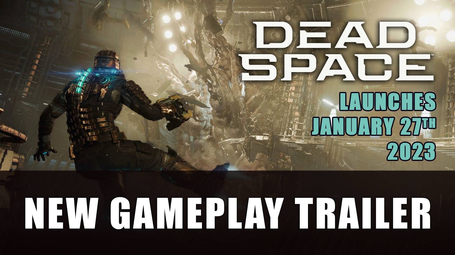 Dead Space Remake Gameplay Trailer Launches January 27 2023