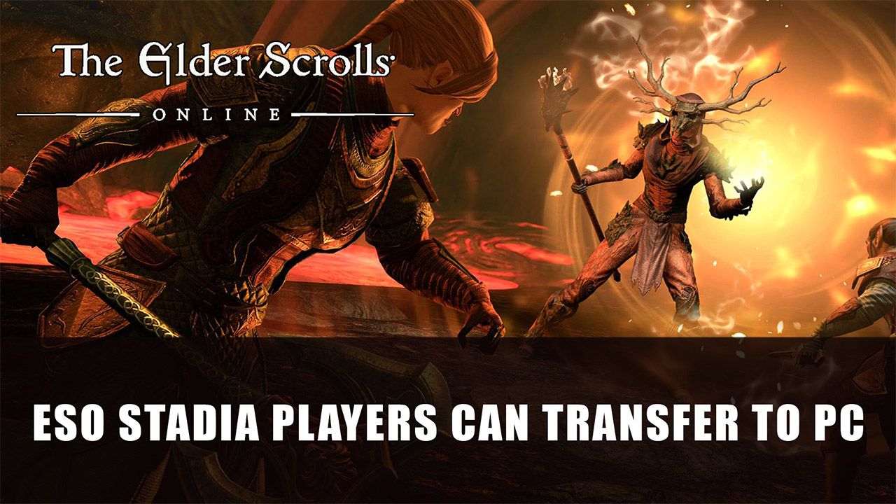 Elder Scrolls Online Stadia Players Can Transfer to PC