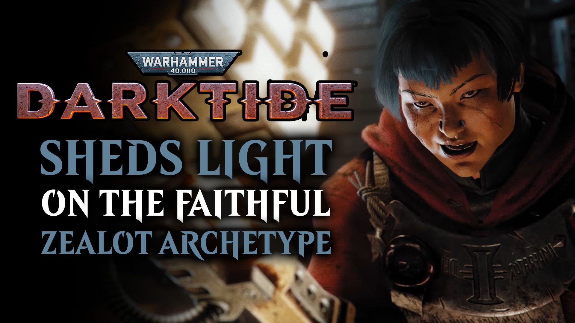 Warhammer 40,000 Darktide - Sheds Light on the Zealot Archetype