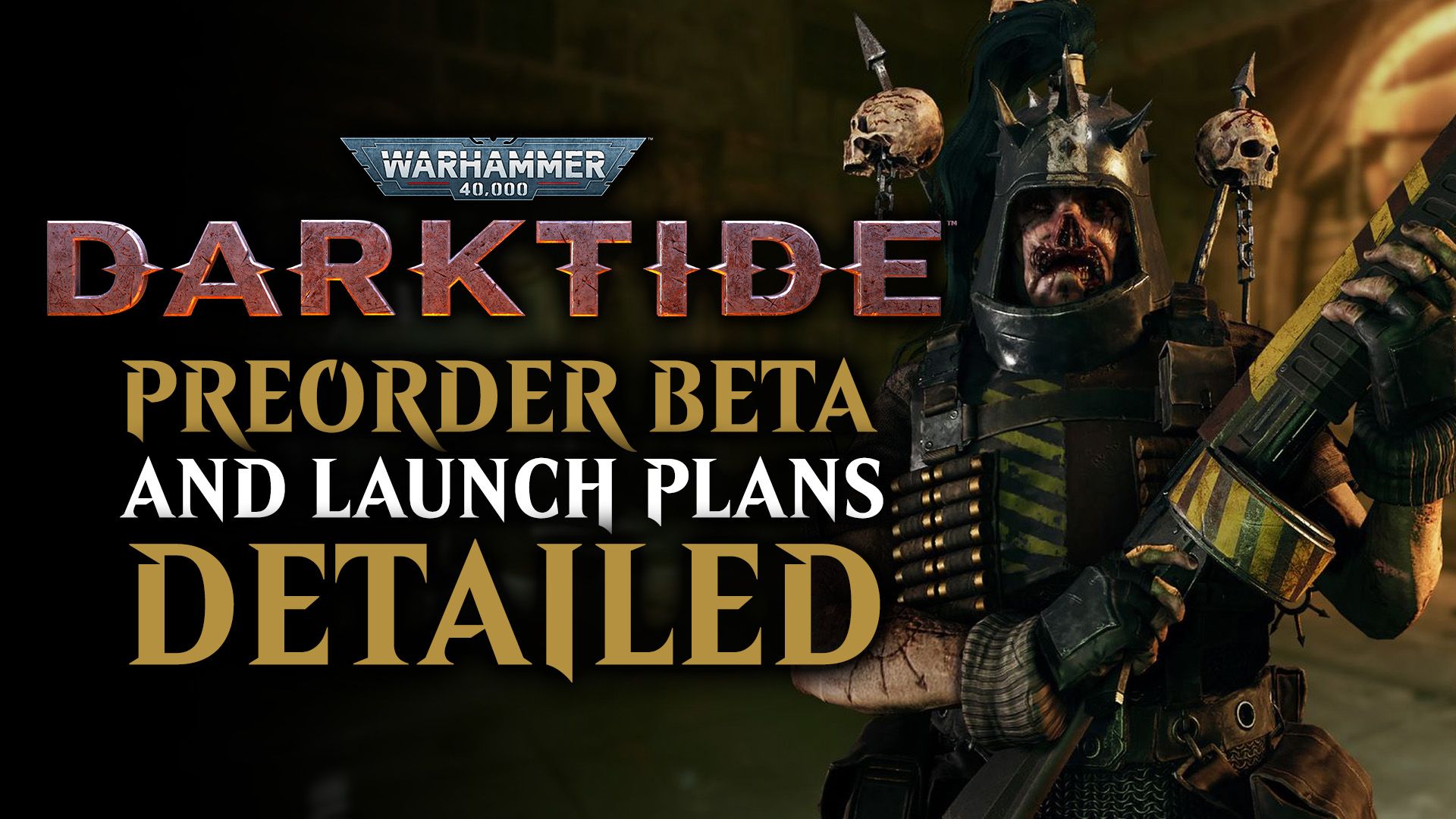 Darktide Preorder Beta and Launch Plans Detailed