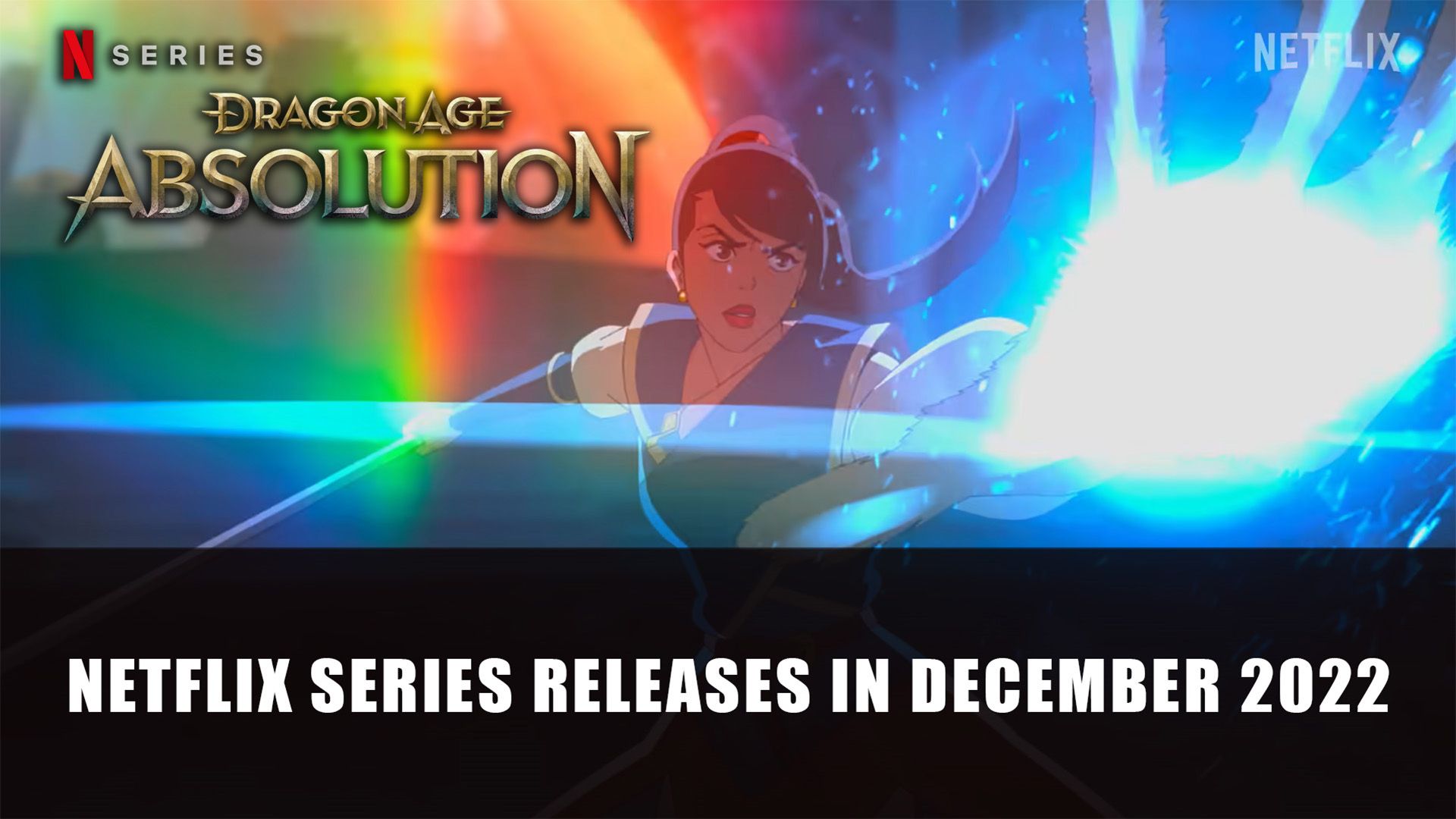 Dragon Age Absolution Netflix Series Releases December 9th 2022