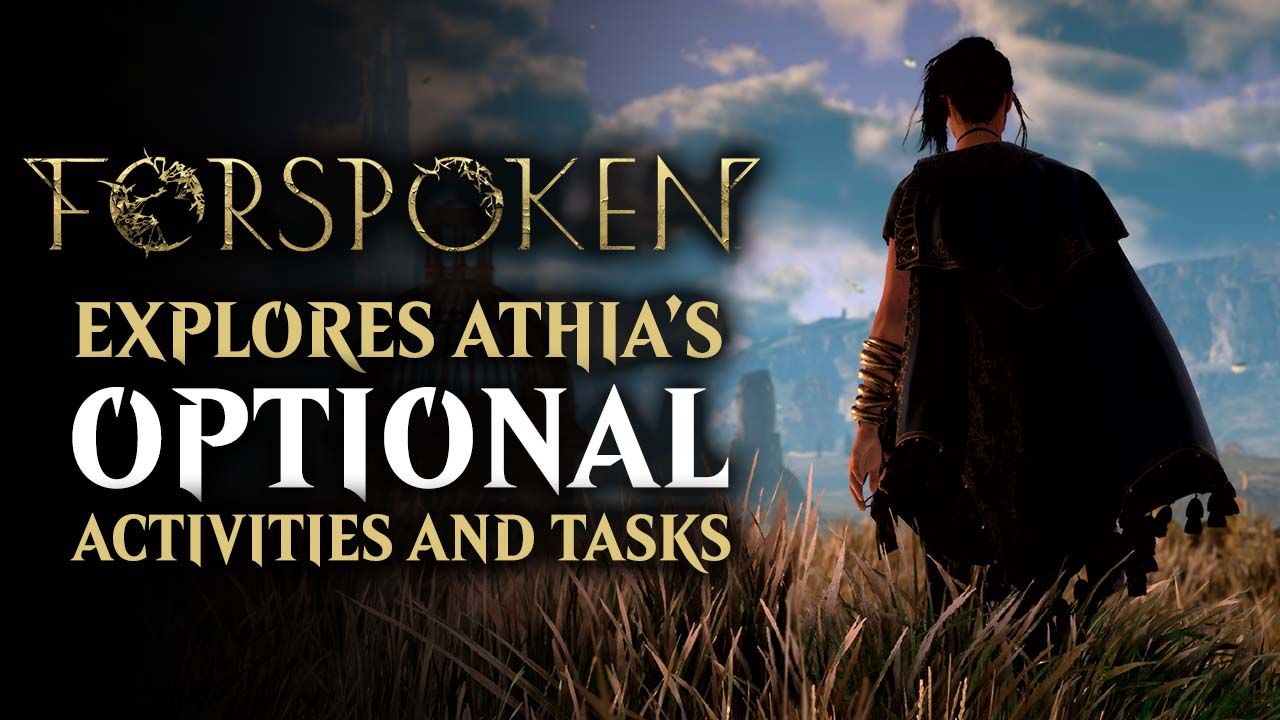 Forspoken - Deep Dives Explores Athia&rsquo;s Optional Tasks Challenges and Activities