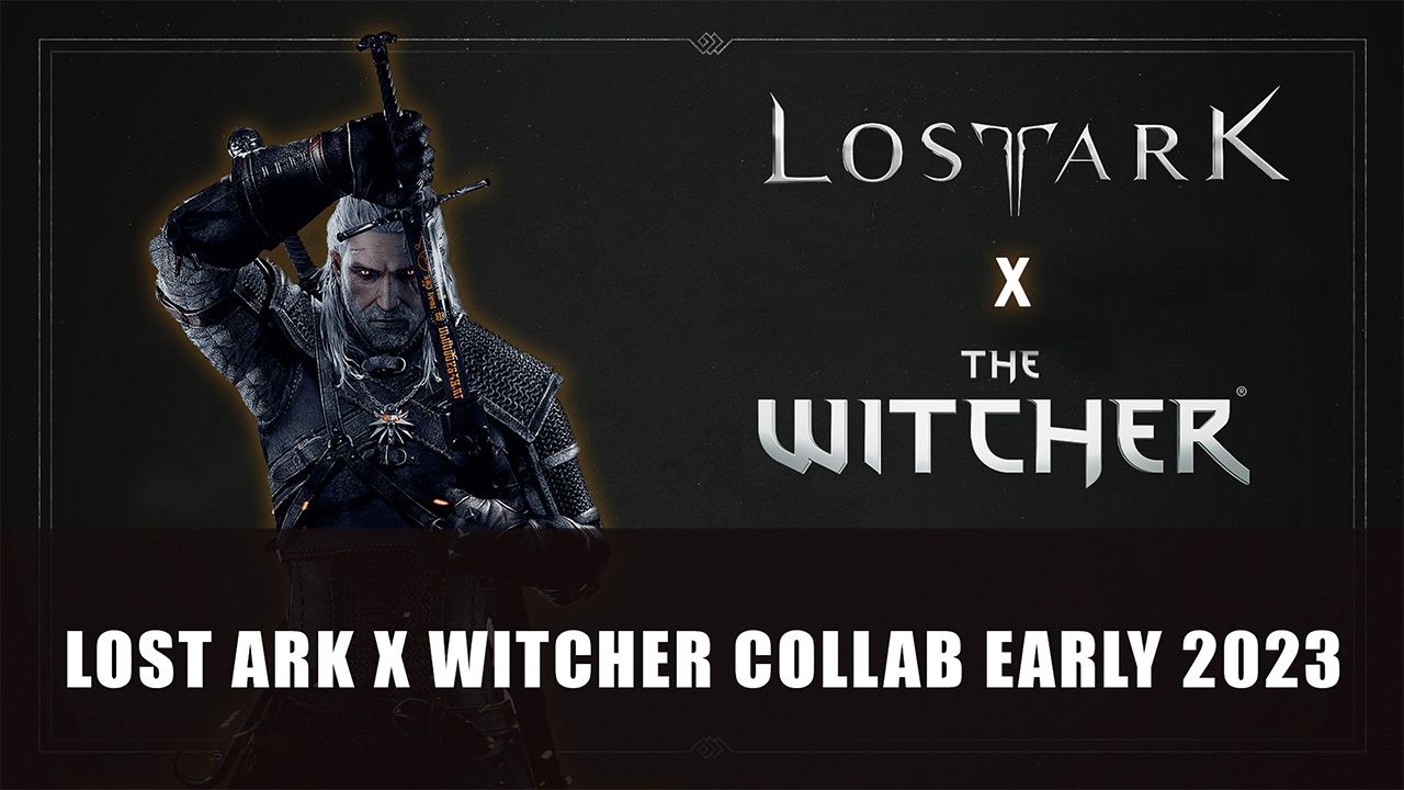 Lost Ark x Witcher Collaboration Early 2023