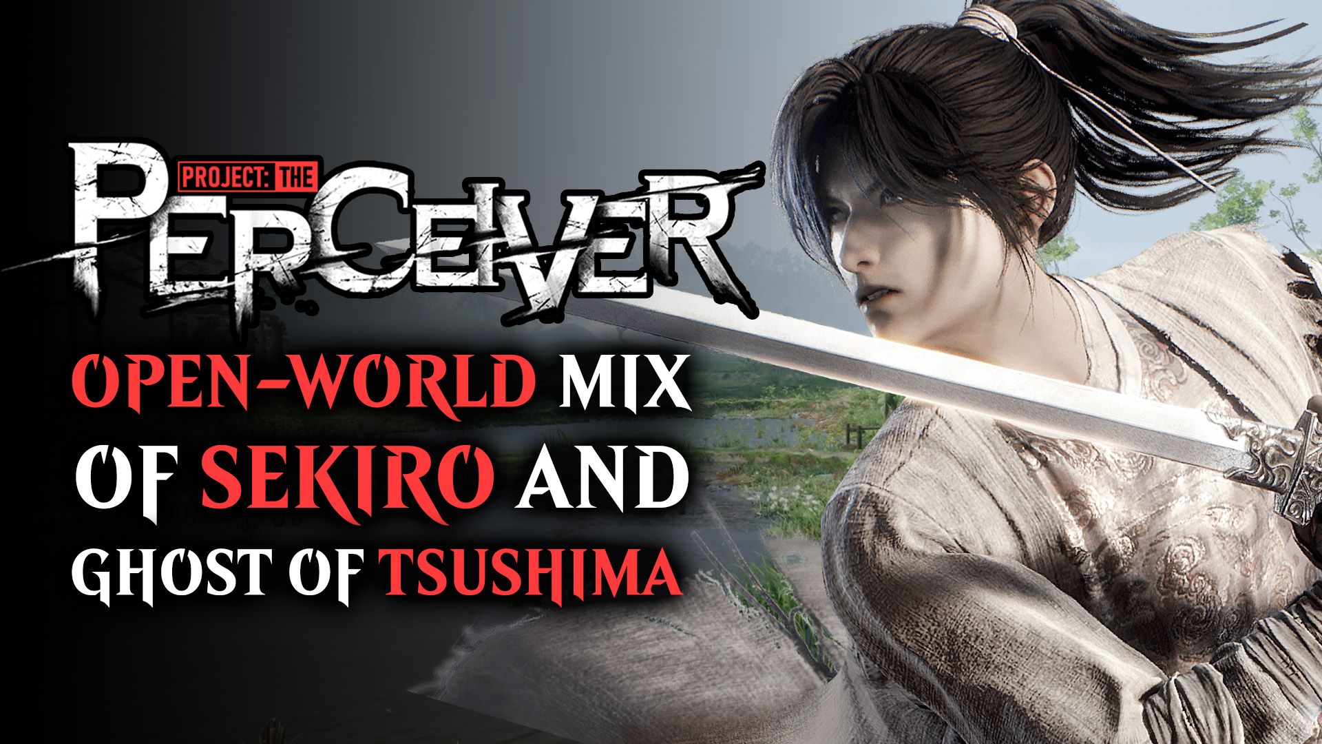 Project: the Perceiver Mixes Sekiro and Ghost of Tsushima into a New Action Adventure