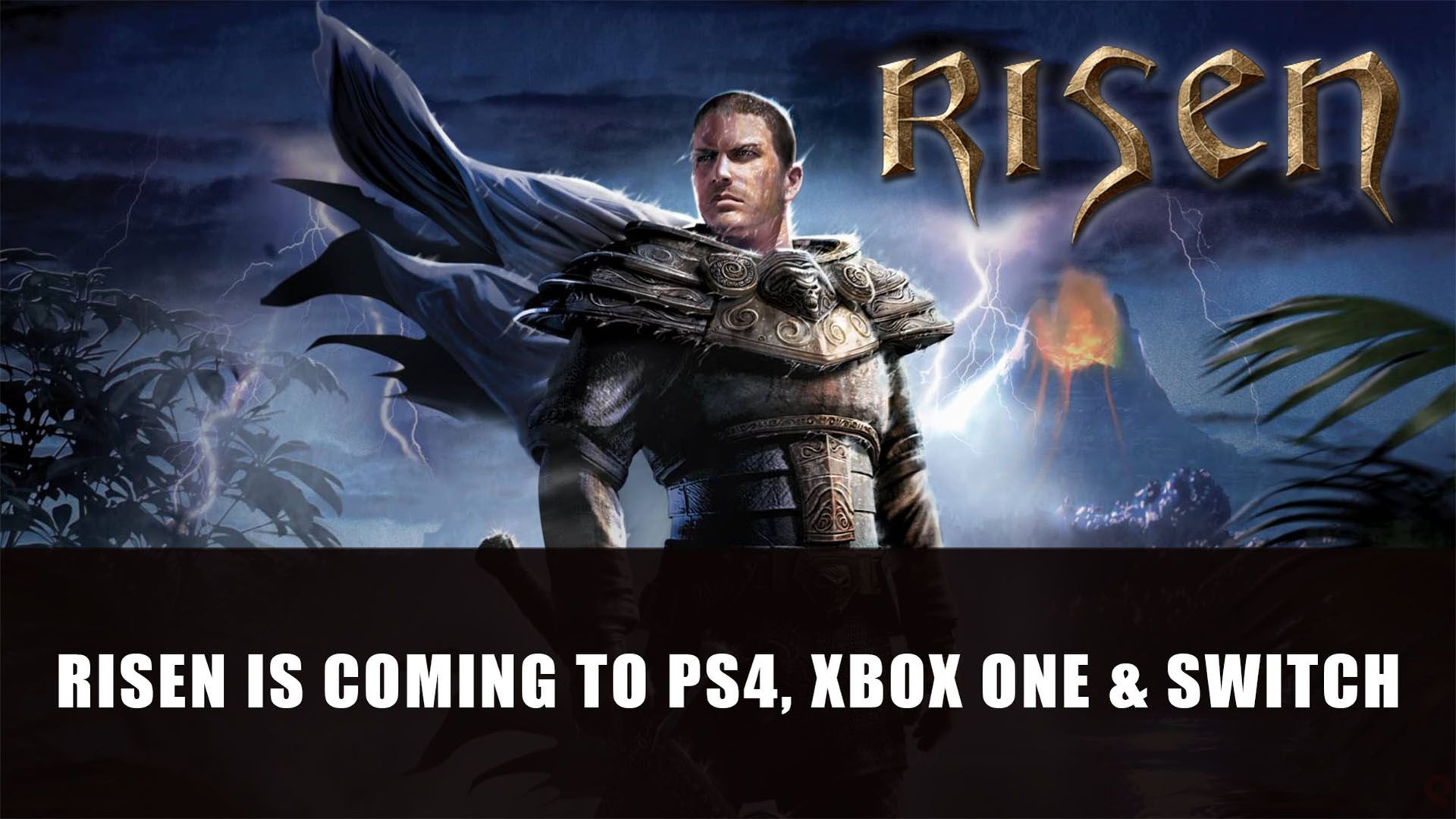 Risen Is Coming to ps4 xbox one &amp; switch