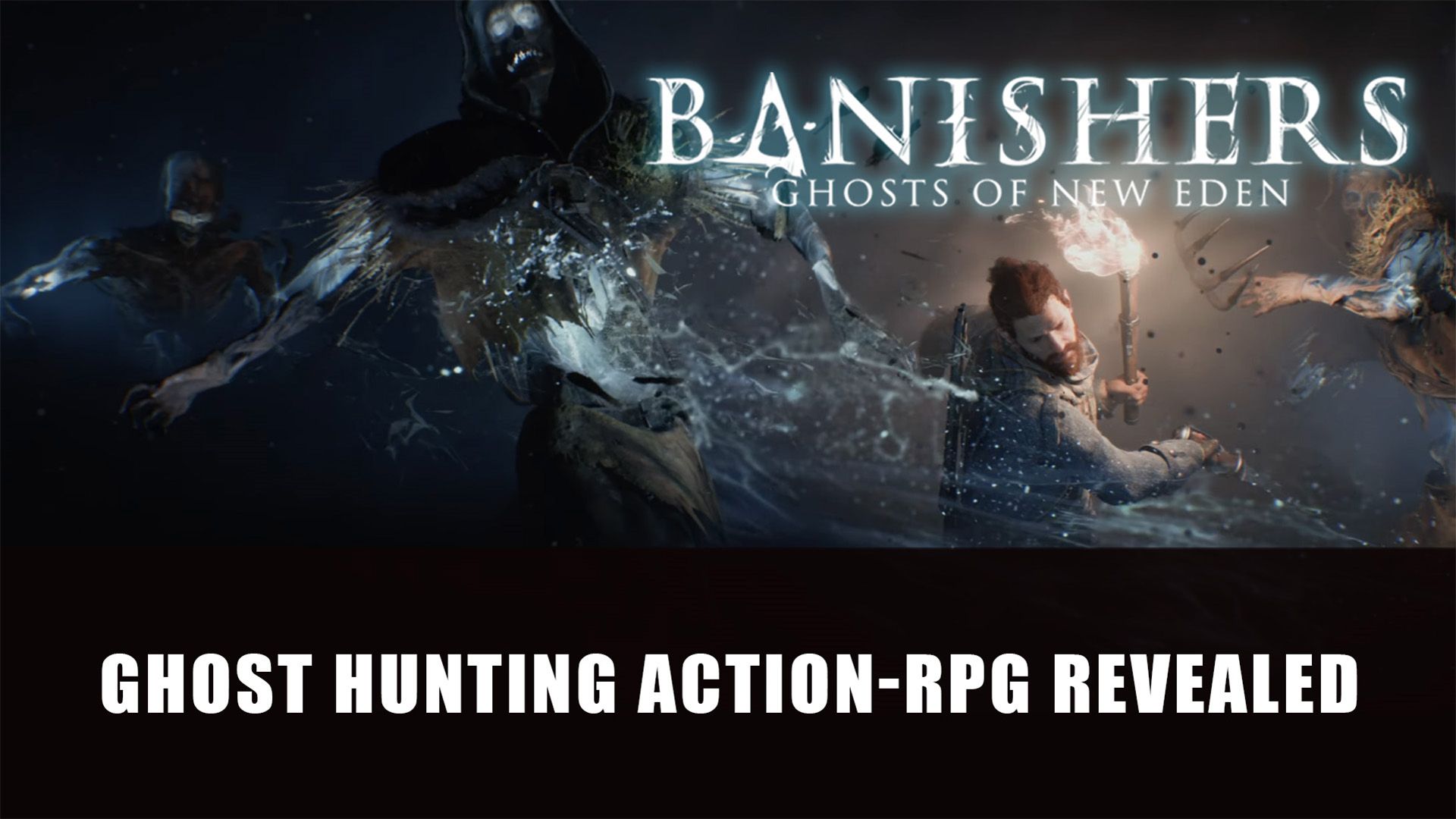 Banishers Ghosts of New Eden Ghost Hunting Action RPG Revealed TGA 2022
