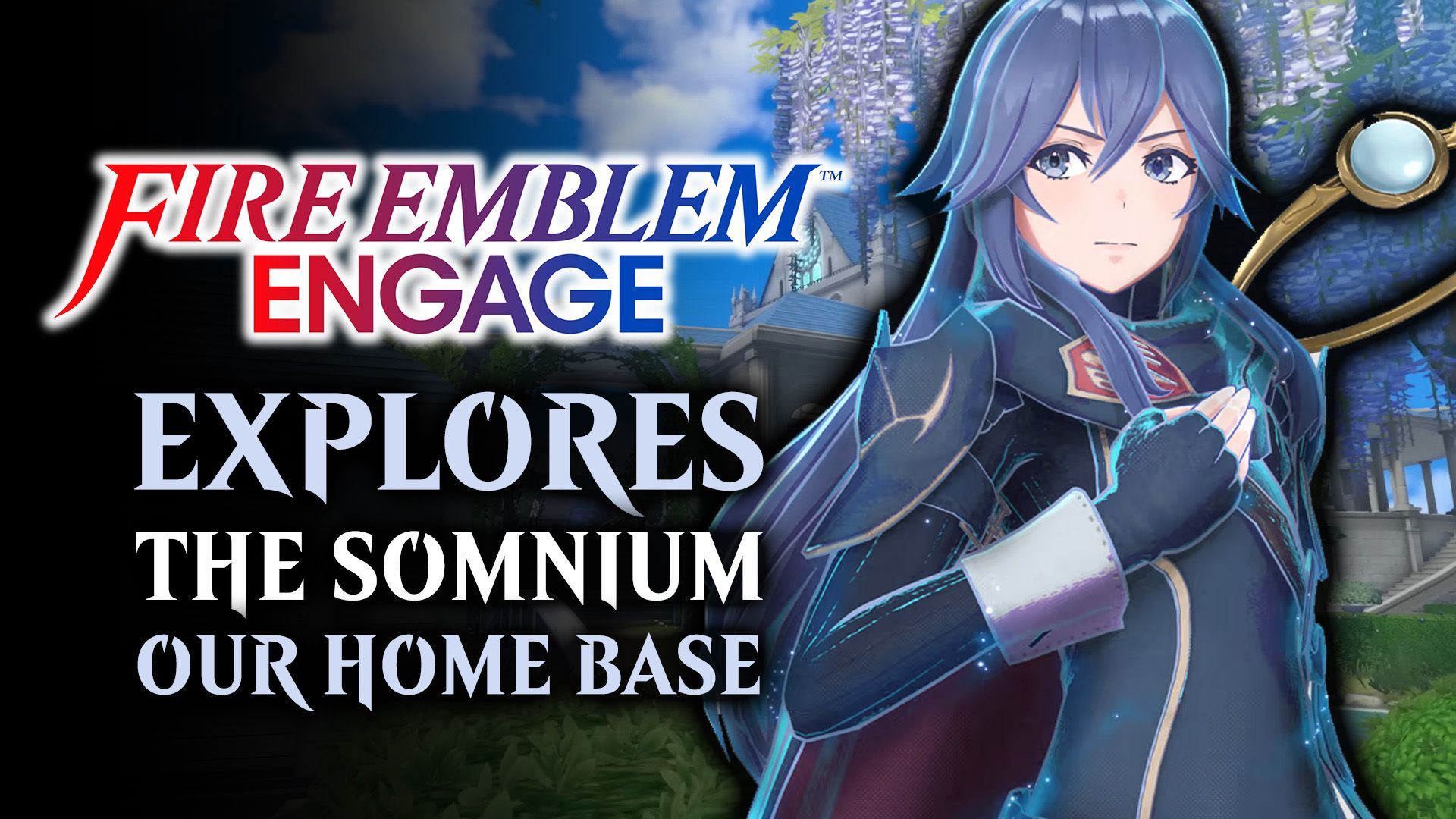 Fire Emblem Engage Explores The Somnium Home Base