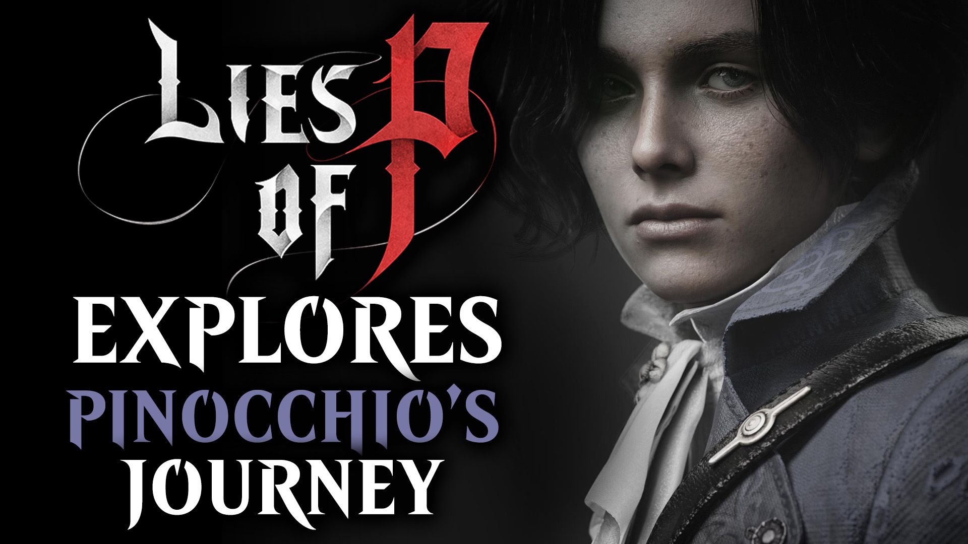 Lies of P Trailer Explores Pinocchio&rsquo;s Journey
