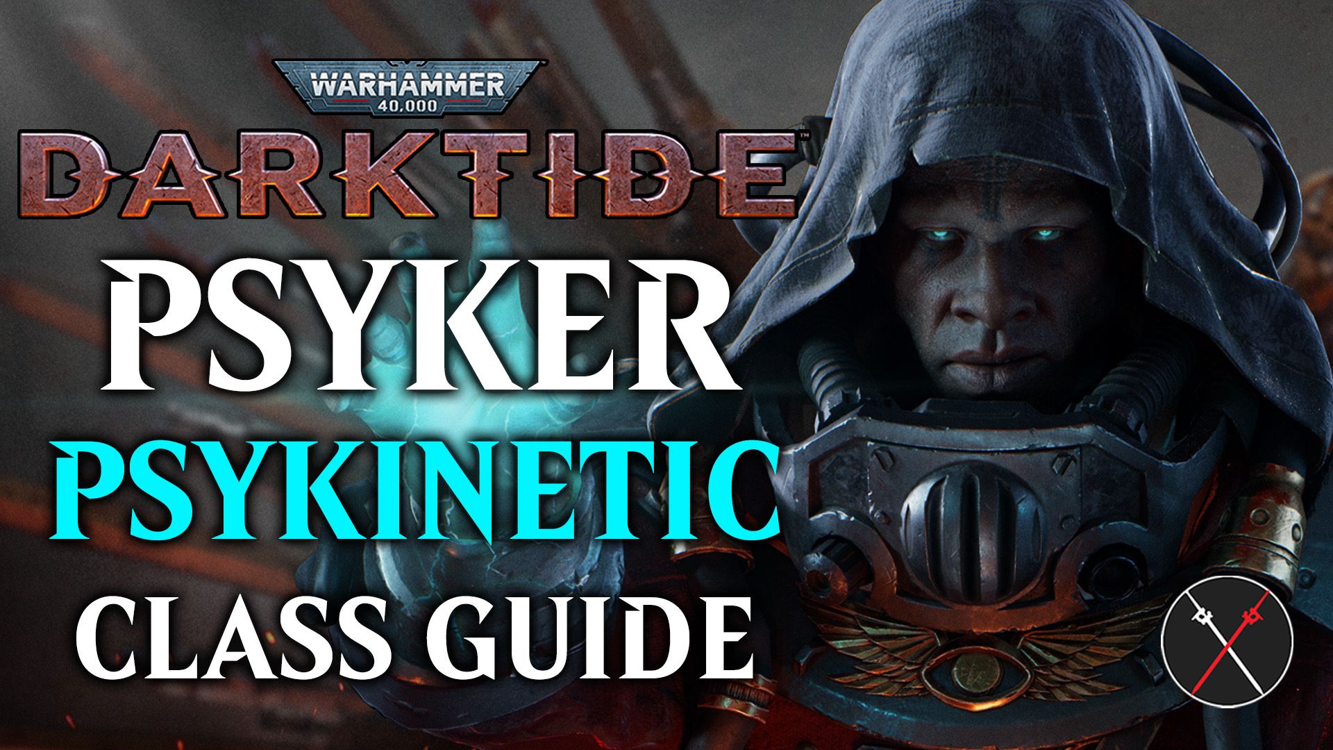 Warhammer 40K Darktide Psyker Psykinetic Class Guide