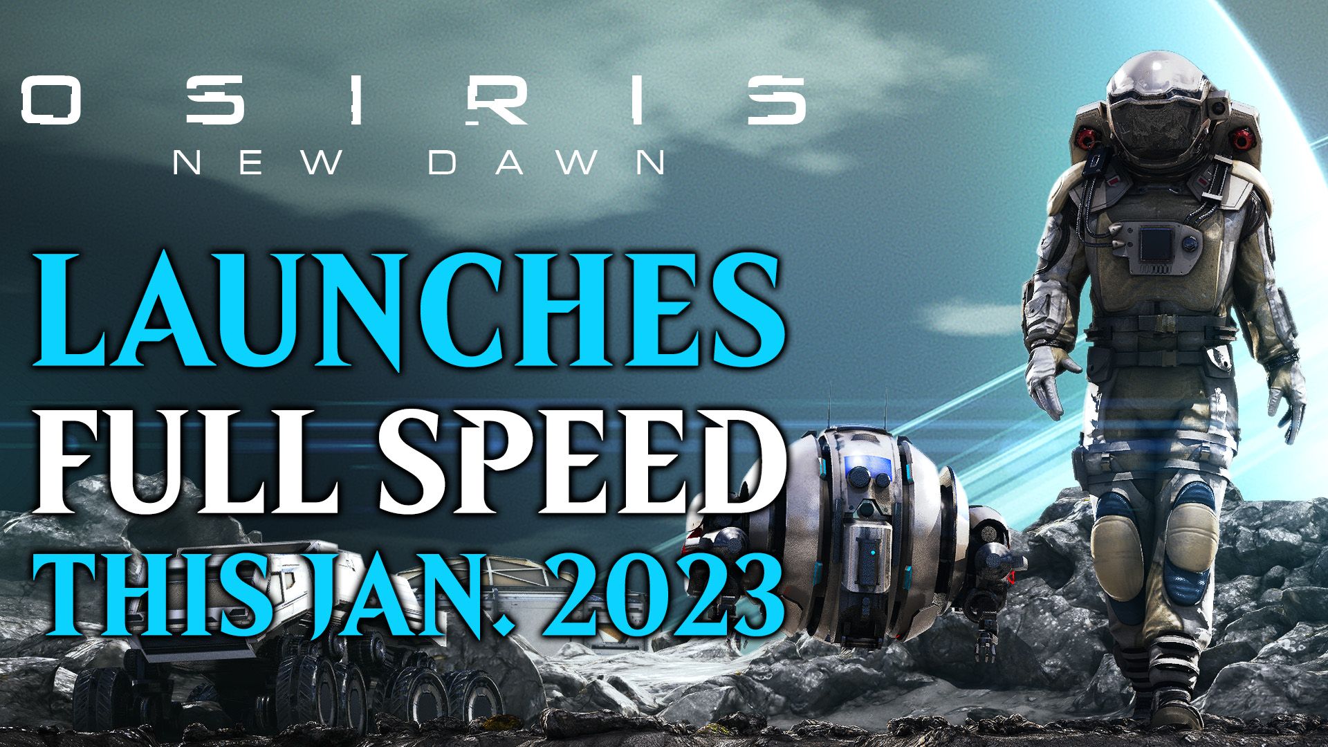 Osiris New Dawn Launches Full Speed Ahead