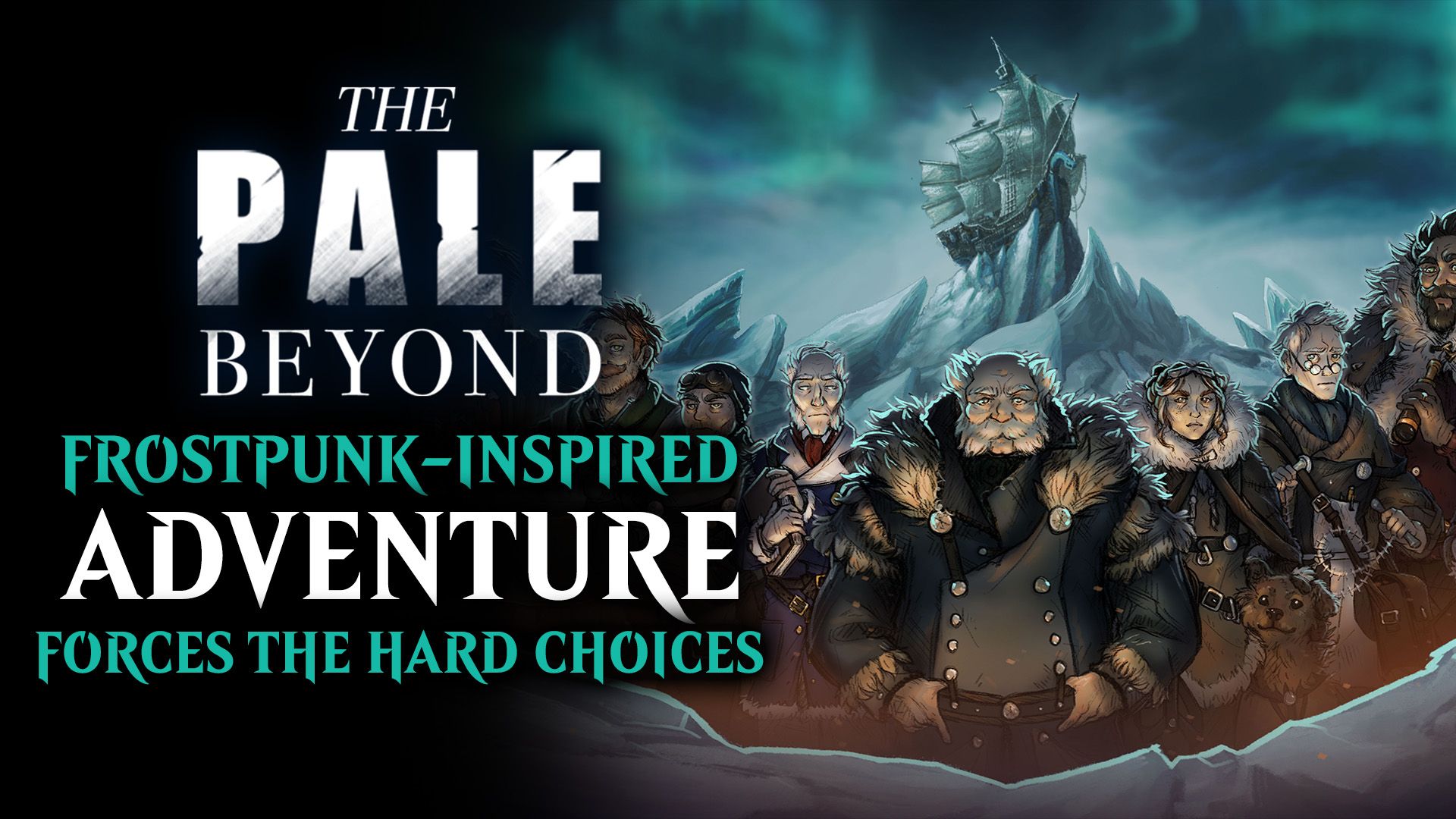 The Pale Beyond is a Frostpunk-Inspired Adventure that Forces the Hard Choices