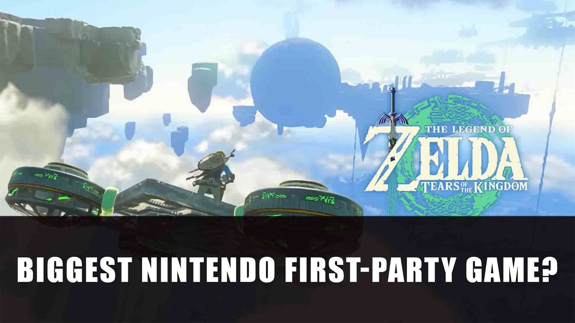 The Legend of Zelda Tears of the Kingdom Could Be The Biggest First Party Game