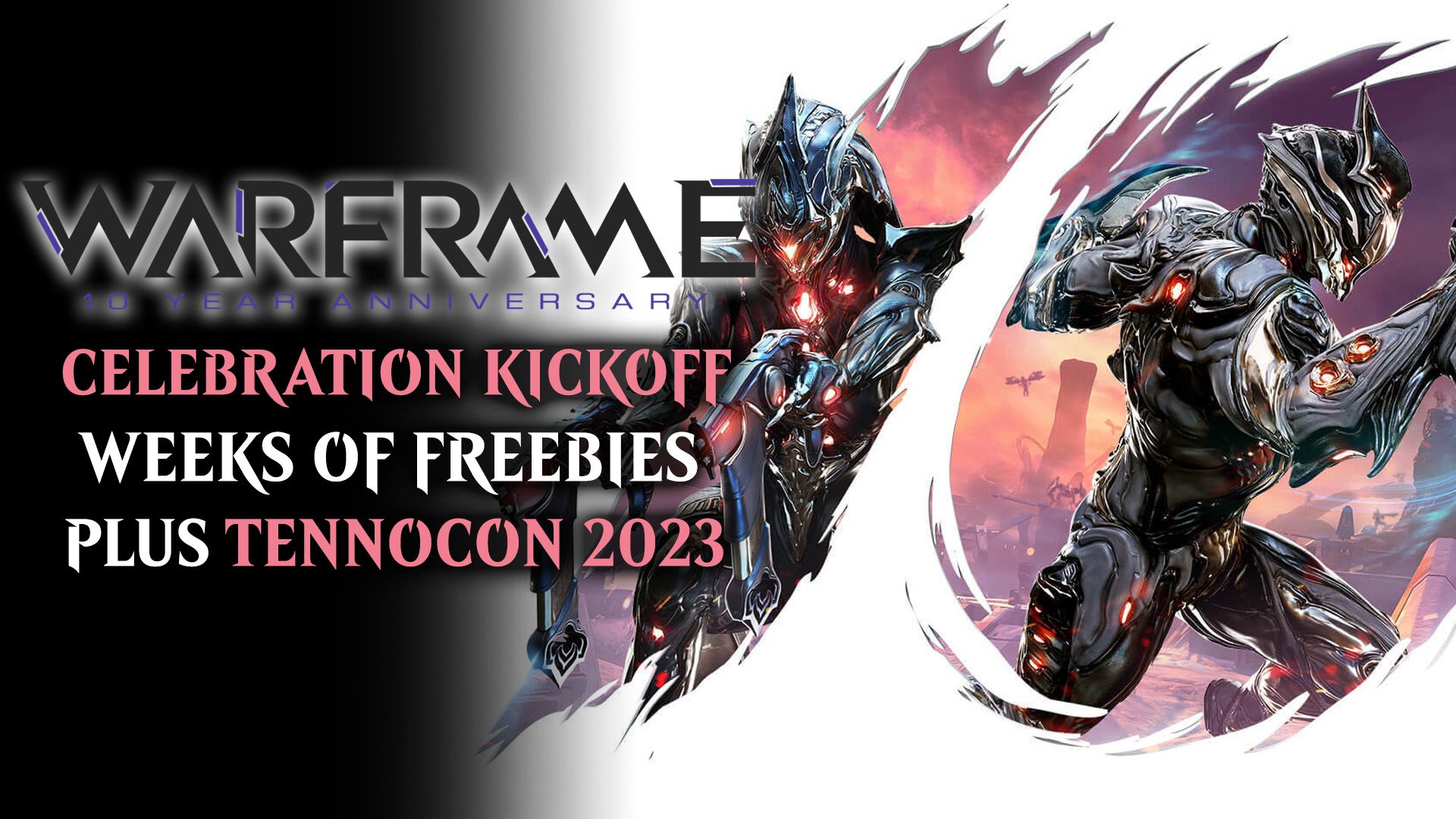 Warframe 10 Year Anniversary Celebration Kickoff Plus Tennocon 2023