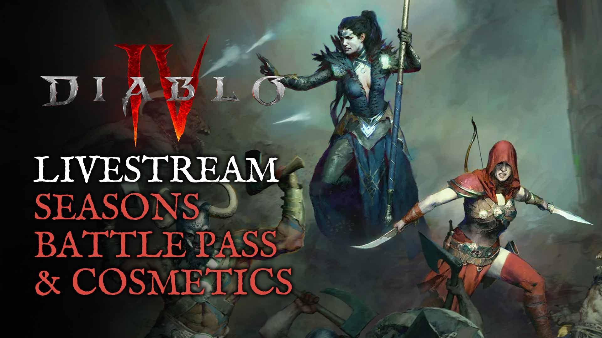 Diablo 4 Dev Livestream Seasons Battle Pass Cosmetics