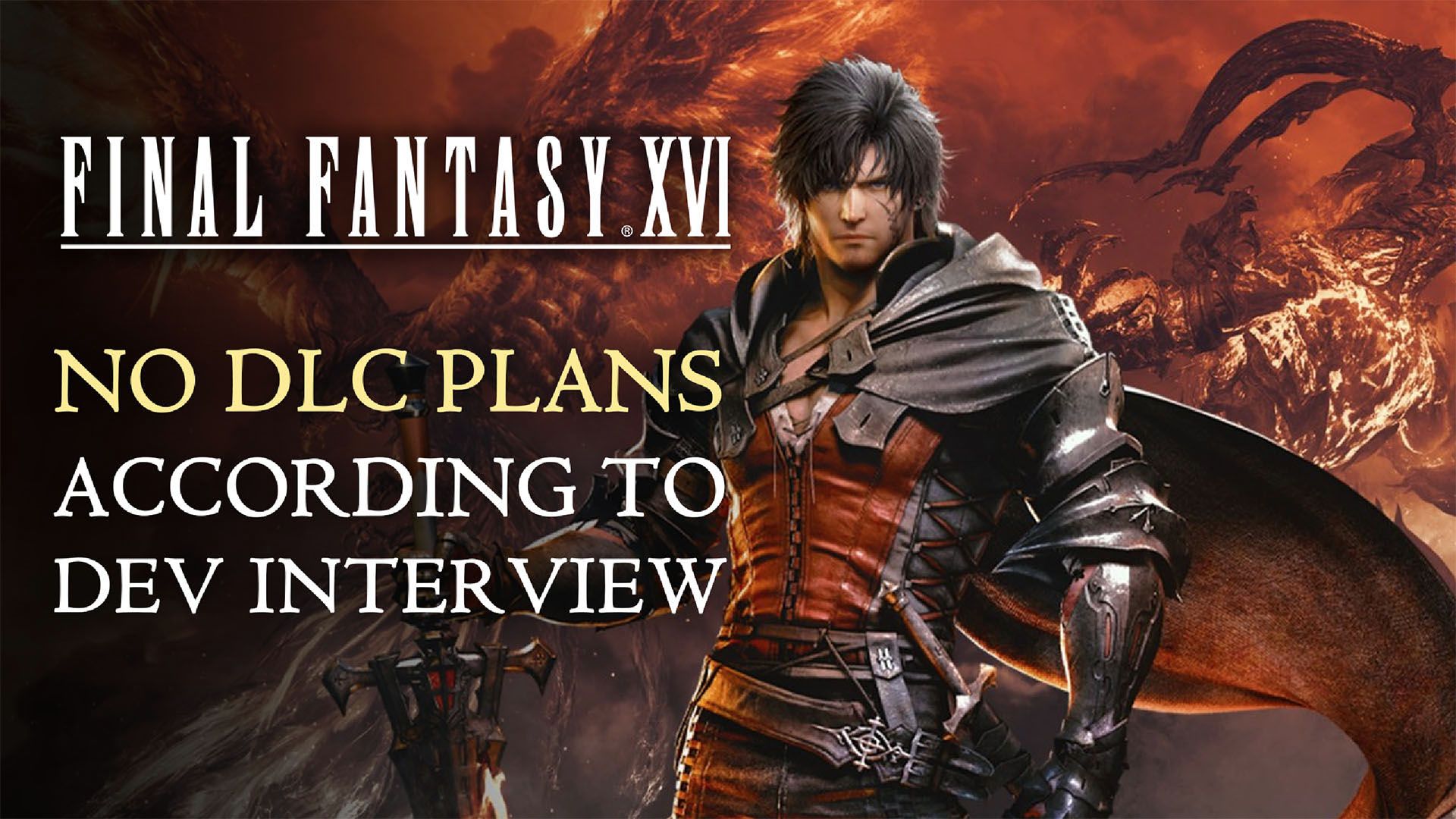Final Fantasy 16 No Current DLC Plans According to Developer Interview
