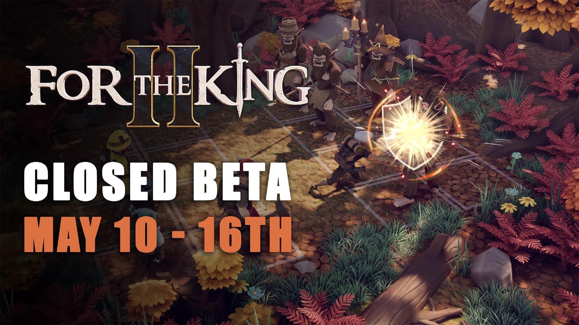 For the King 2 Closed Beta May 10th 16th