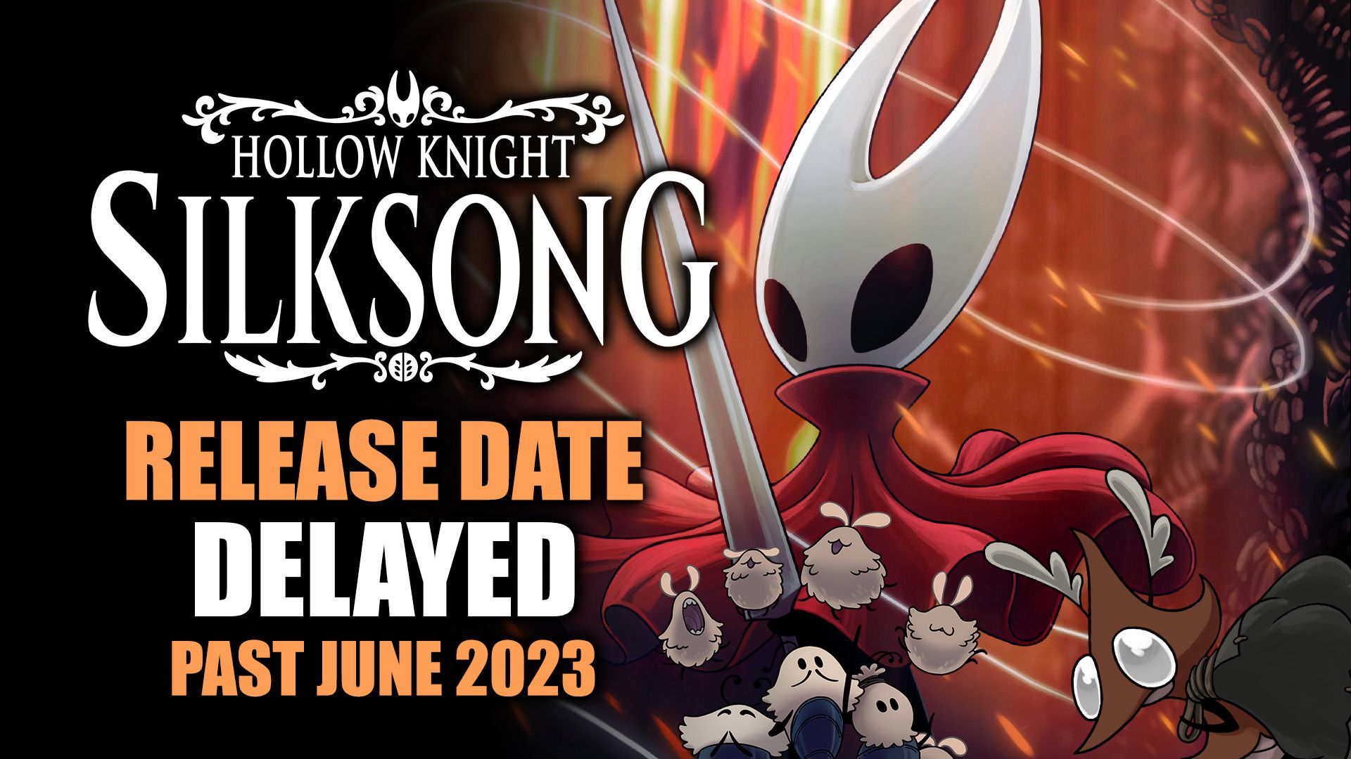 Hollow Knight Silksong Release Date Delayed Past June 2023