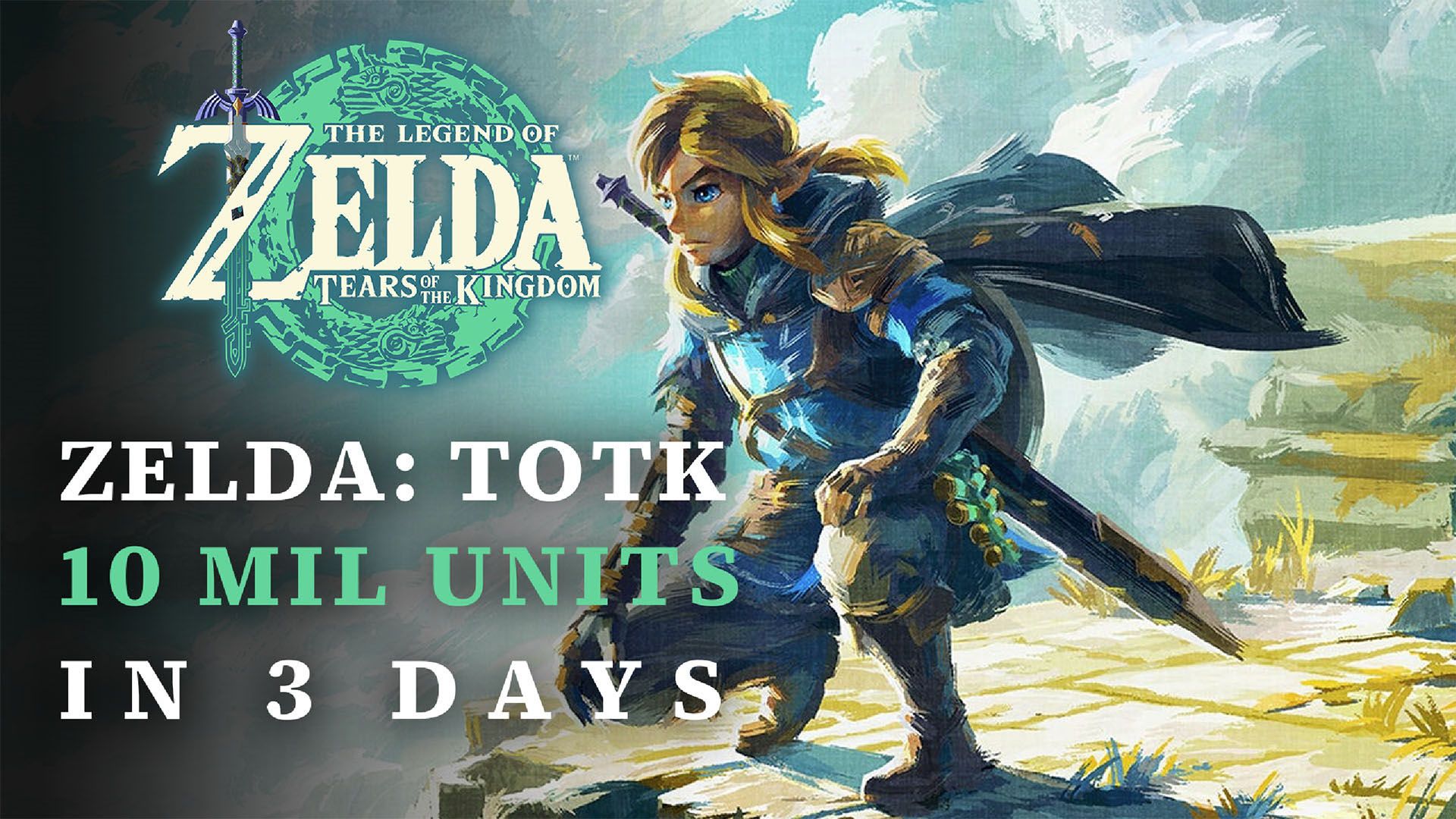 The Legend of Zelda Tears of the Kingdom Sells 10 Million Units in 3 Days